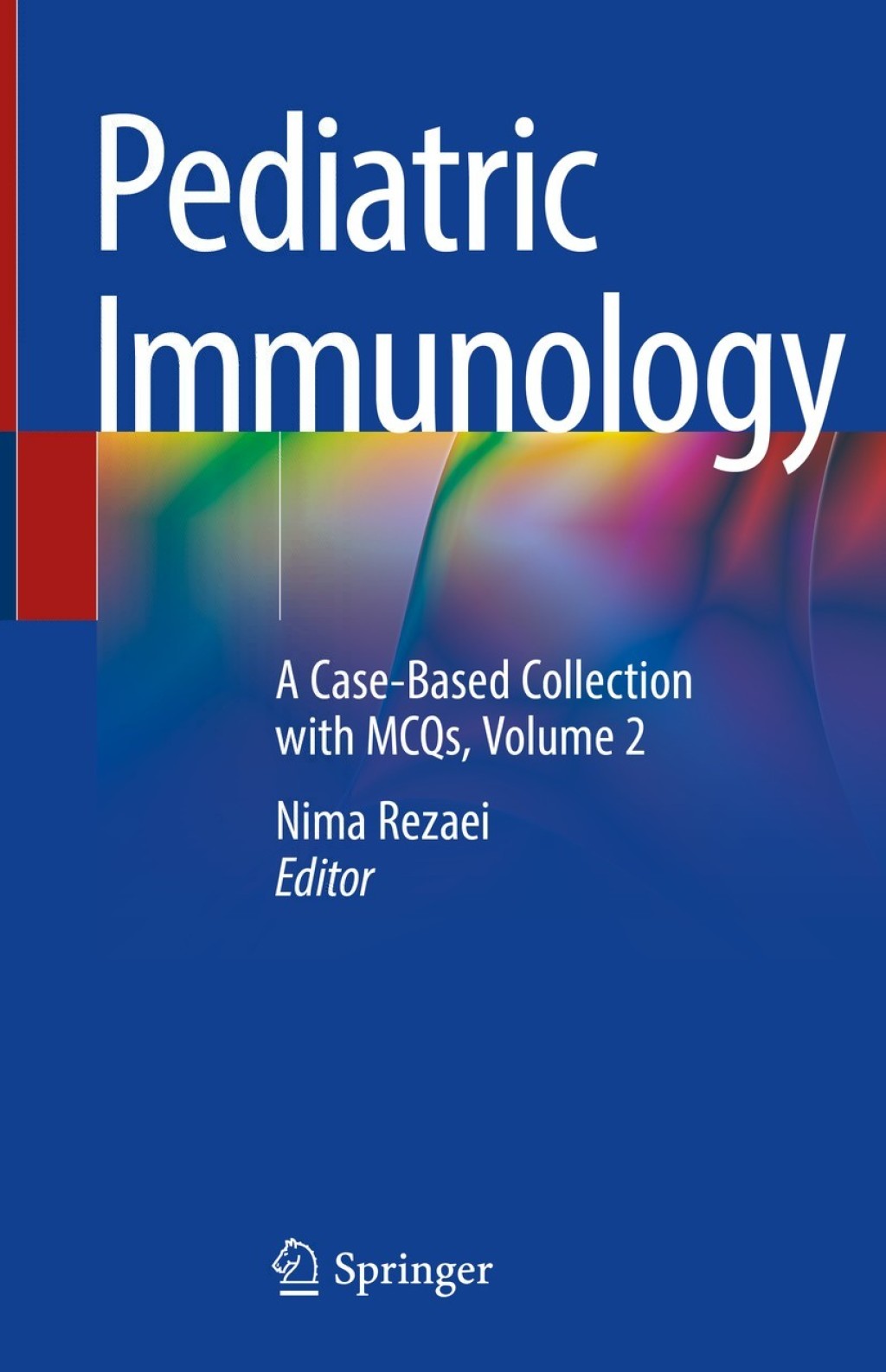 Pediatric Immunology A Case-Based Collection with MCQs, Volume 2 