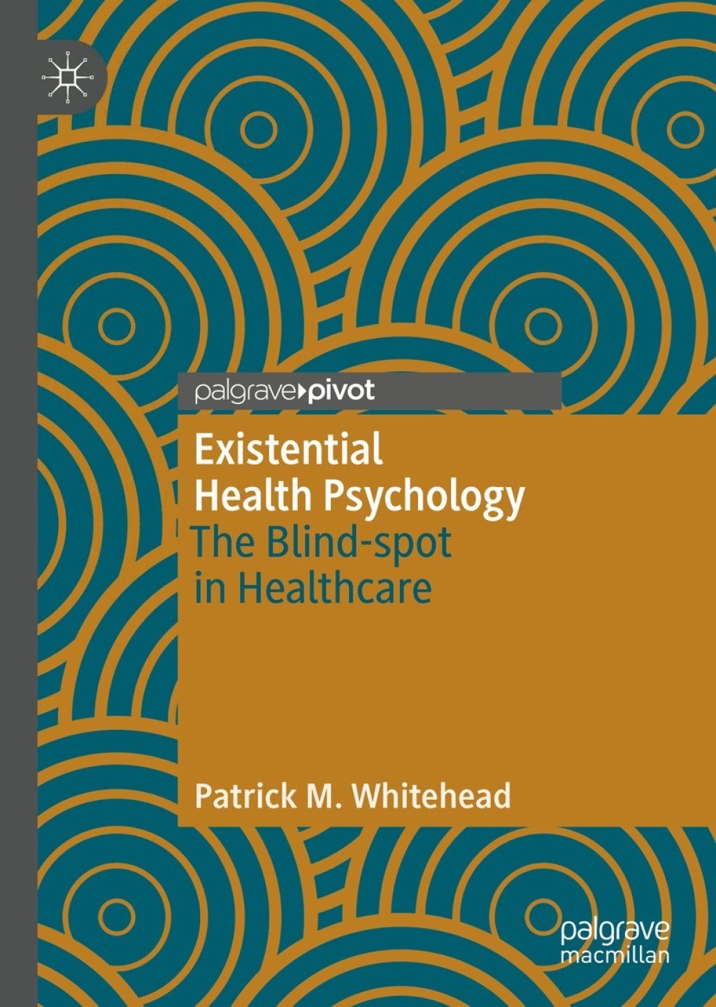 Existential Health Psychology The Blind-spot in Healthcare 