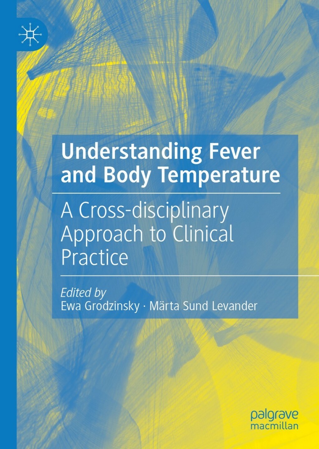 Understanding Fever and Body Temperature A Cross-disciplinary Approach to Clinical Practice 