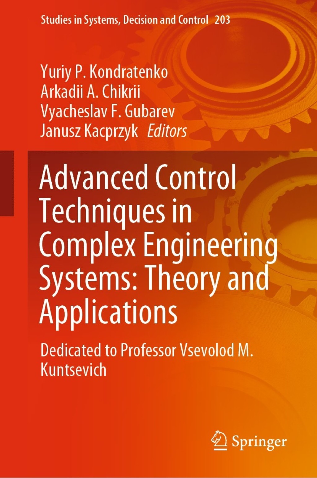 Advanced Control Techniques in Complex Engineering Systems: Theory and Applications Dedicated to Professor Vsevolod M. Kuntsevich 