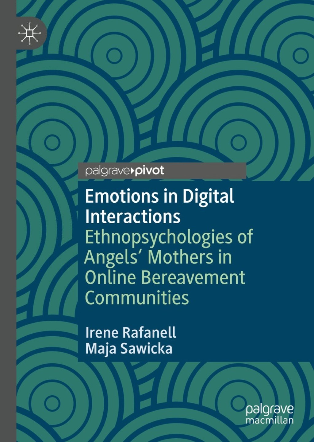 Emotions in Digital Interactions Ethnopsychologies of Angels' Mothers in Online Bereavement Communities 
