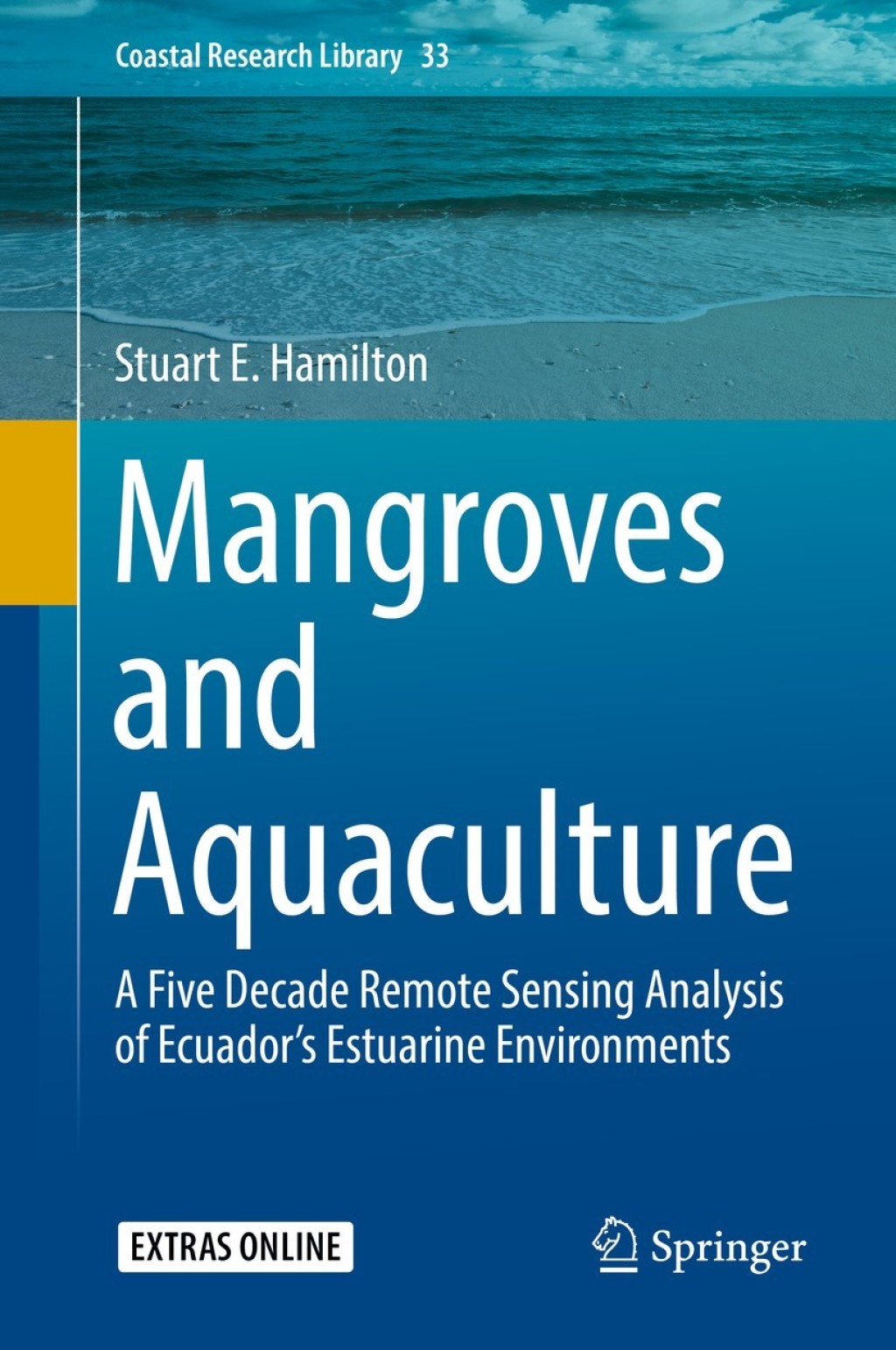 Mangroves and Aquaculture A Five Decade Remote Sensing Analysis of EcuadorÃ¢â‚¬â„¢s Estuarine Environments 