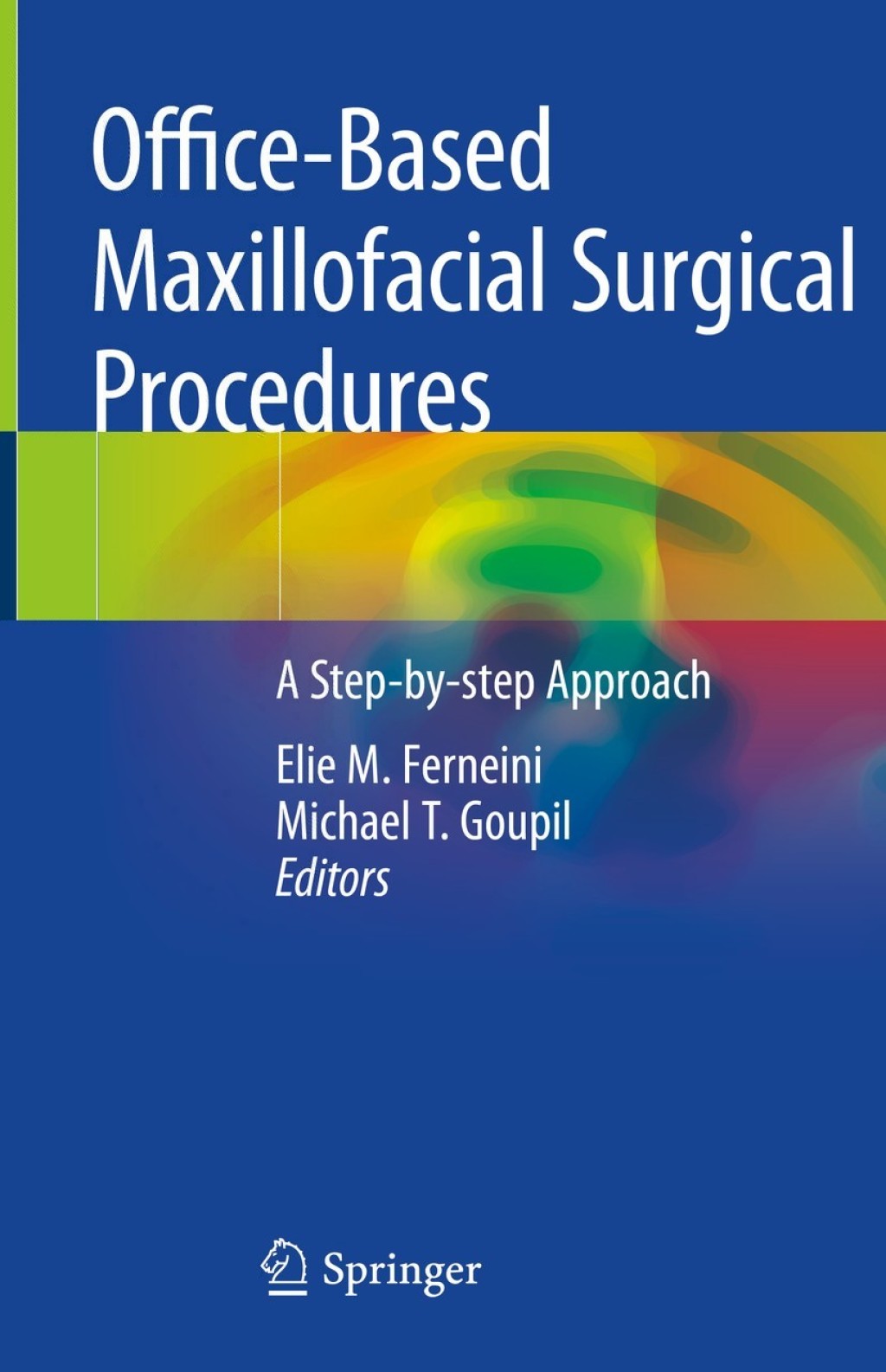Office-Based Maxillofacial Surgical Procedures A Step-by-step Approach 