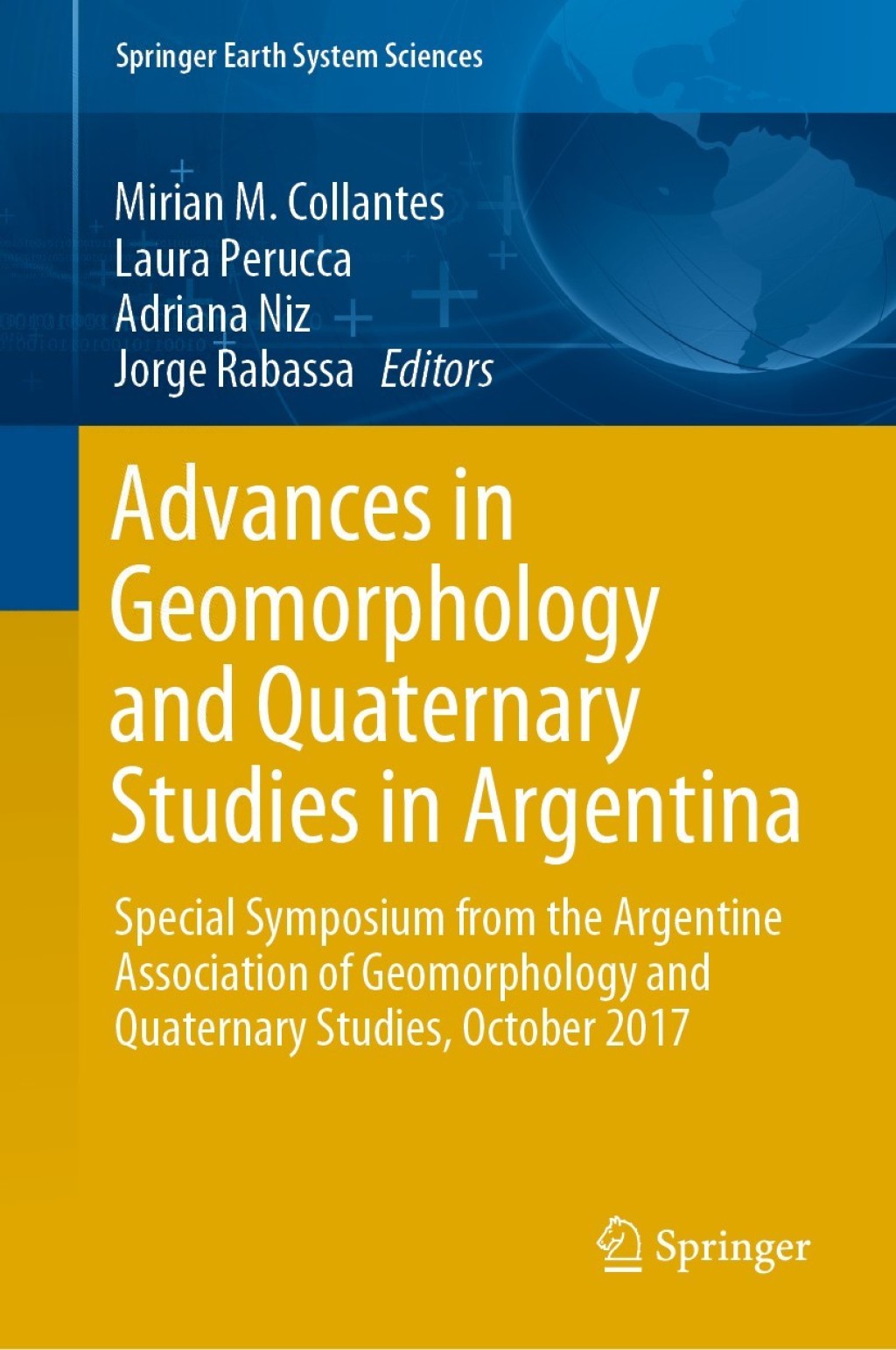Advances in Geomorphology and Quaternary Studies in Argentina Special Symposium from the Argentine Association of Geomorphology and Quaternary Studies, October 2017 