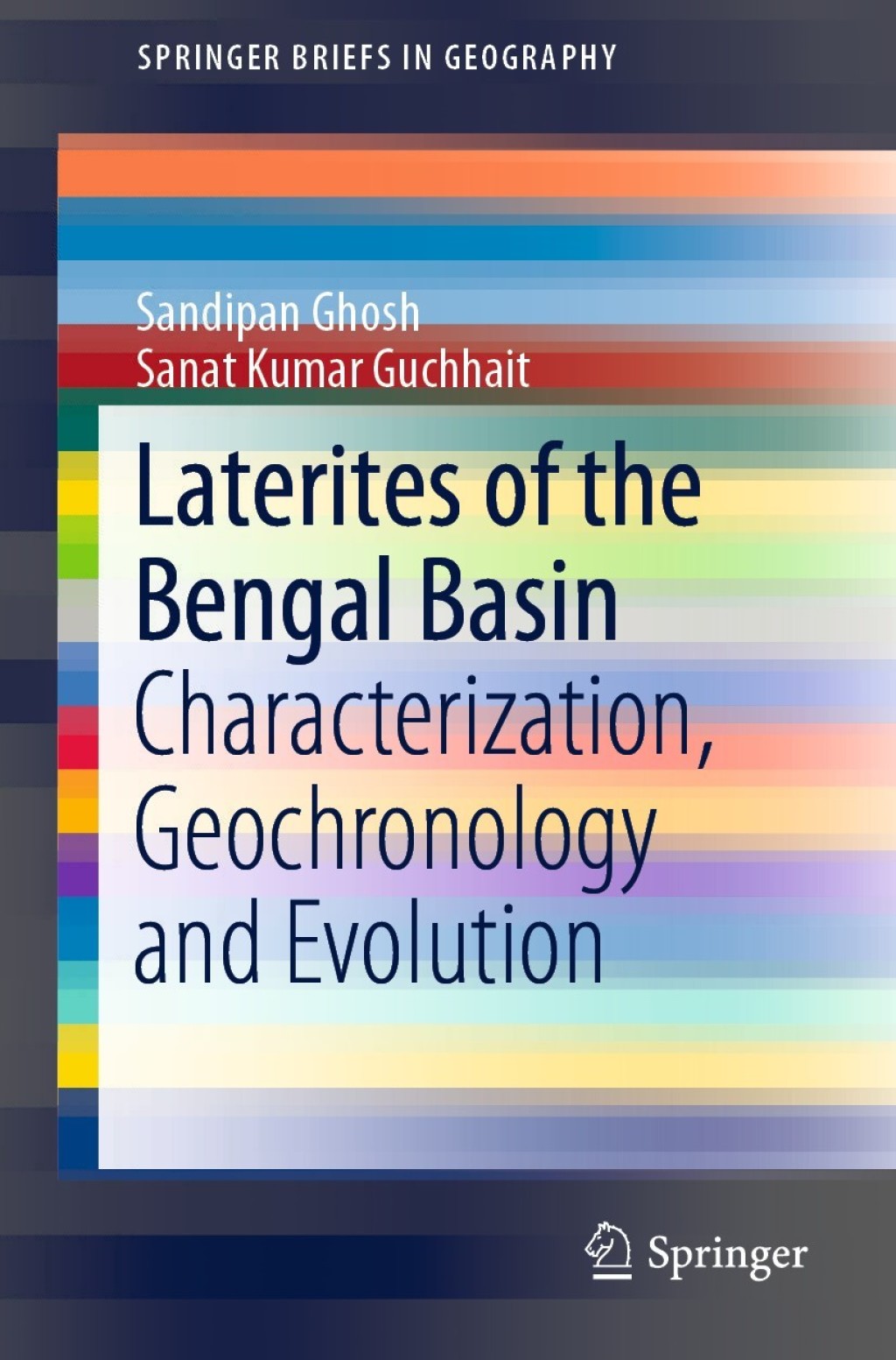Laterites of the Bengal Basin Characterization, Geochronology and Evolution 