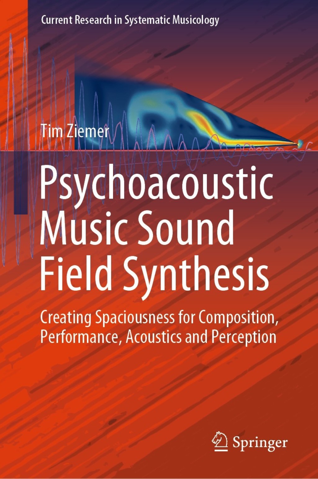 Psychoacoustic Music Sound Field Synthesis Creating Spaciousness for Composition, Performance, Acoustics and Perception 