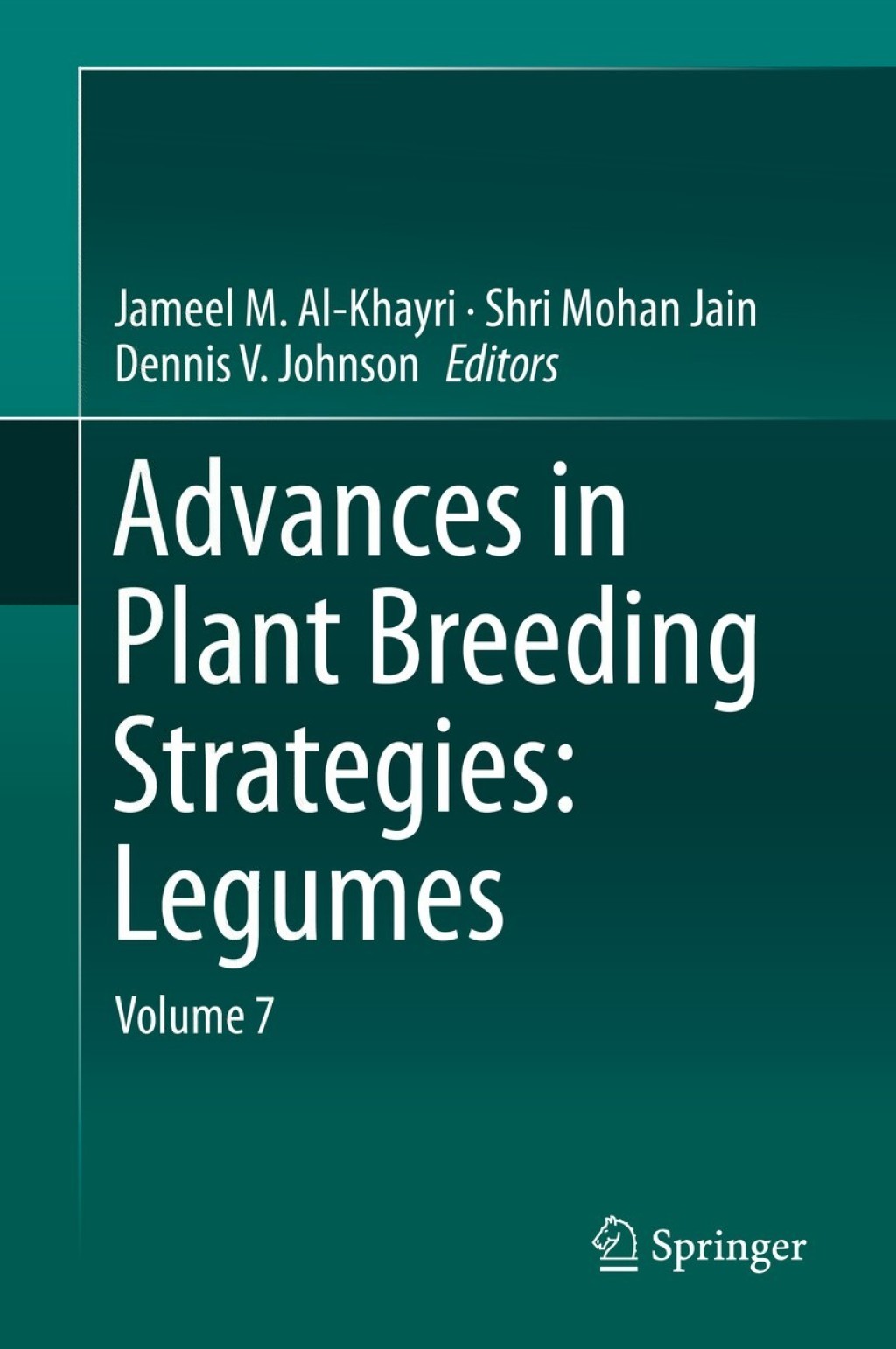 Advances in Plant Breeding Strategies: Legumes Volume 7 