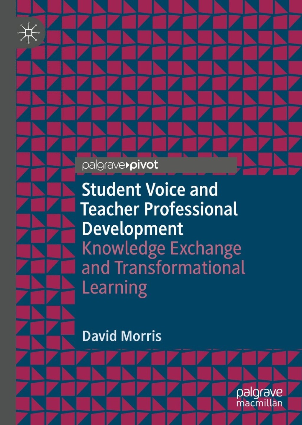 Student Voice and Teacher Professional Development Knowledge Exchange and Transformational Learning 