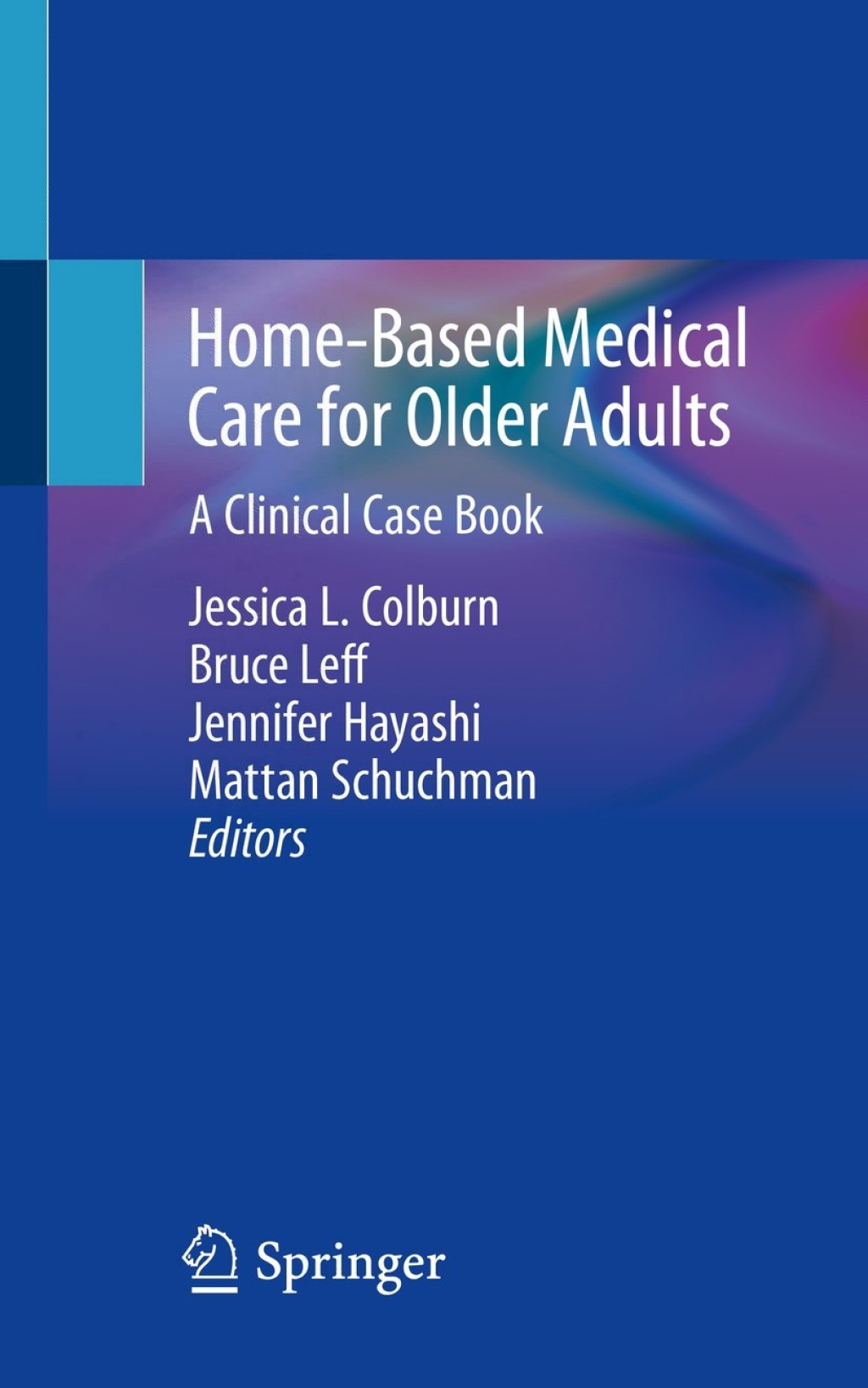 Home-Based Medical Care for Older Adults A Clinical Case Book 
