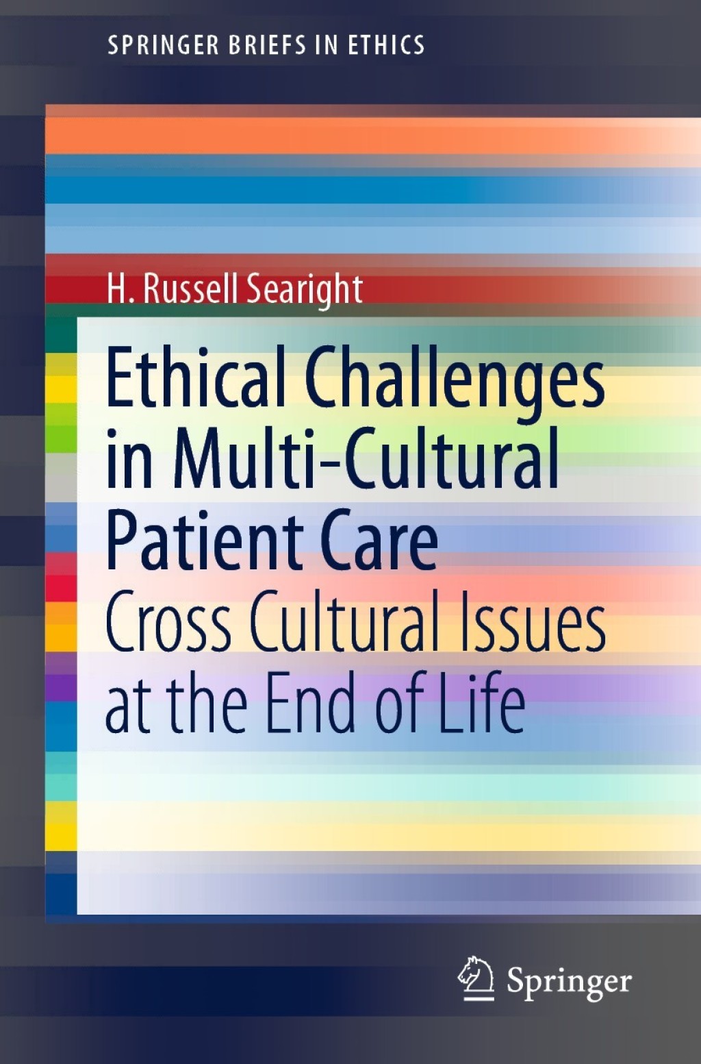 Ethical Challenges in Multi-Cultural Patient Care Cross Cultural Issues at the End of Life 