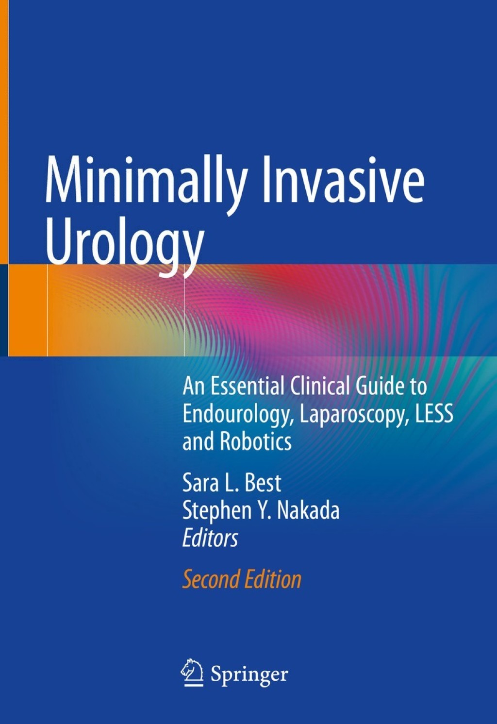 Minimally Invasive Urology An Essential Clinical Guide to Endourology, Laparoscopy, LESS and Robotics 2nd Edition