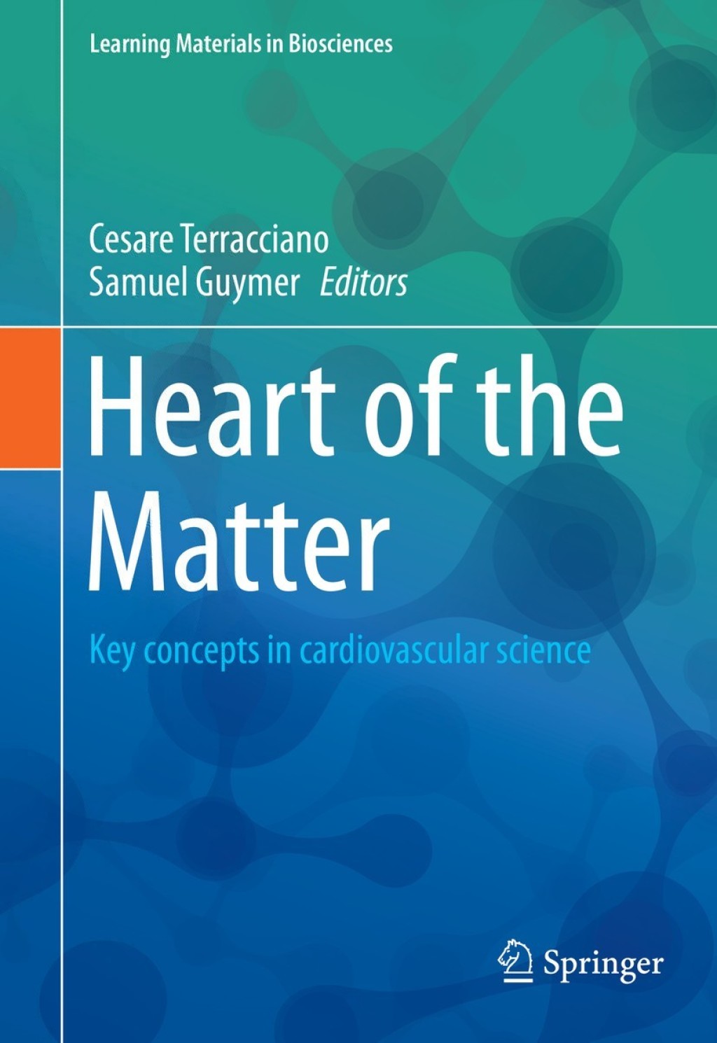 Heart of the Matter Key concepts in cardiovascular science 