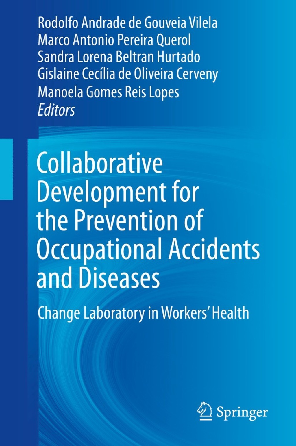 Collaborative Development for the Prevention of Occupational Accidents and Diseases Change Laboratory in Workers' Health 