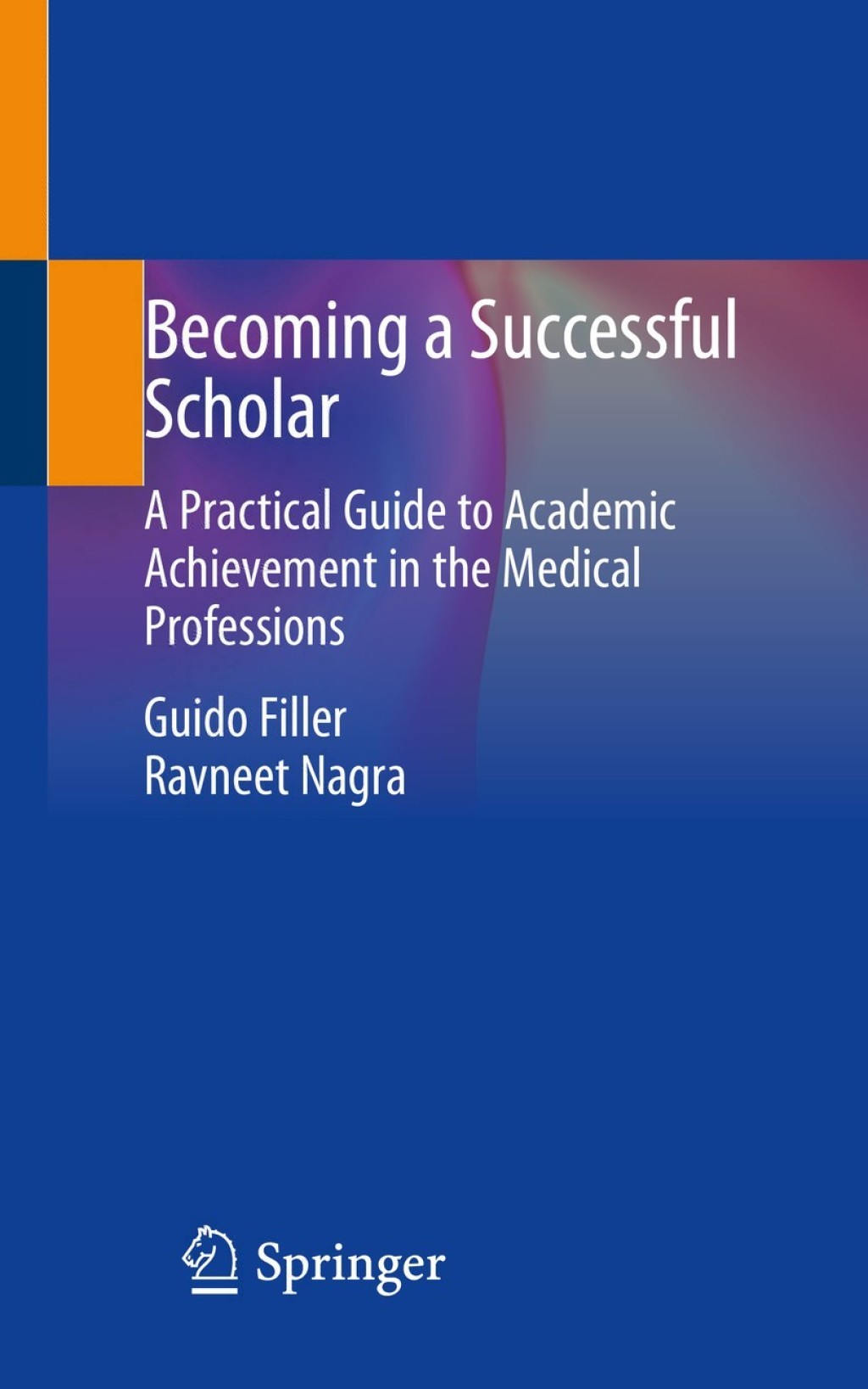 Becoming a Successful Scholar A Practical Guide to Academic Achievement in the Medical Professions 