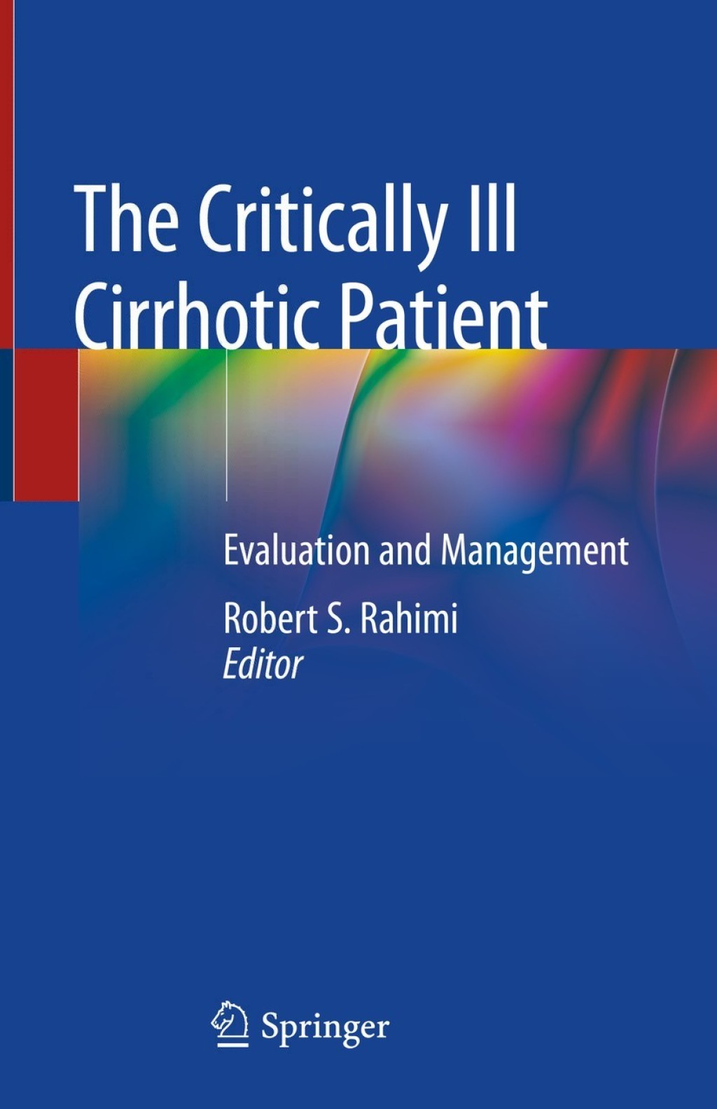 The Critically Ill Cirrhotic Patient Evaluation and Management 