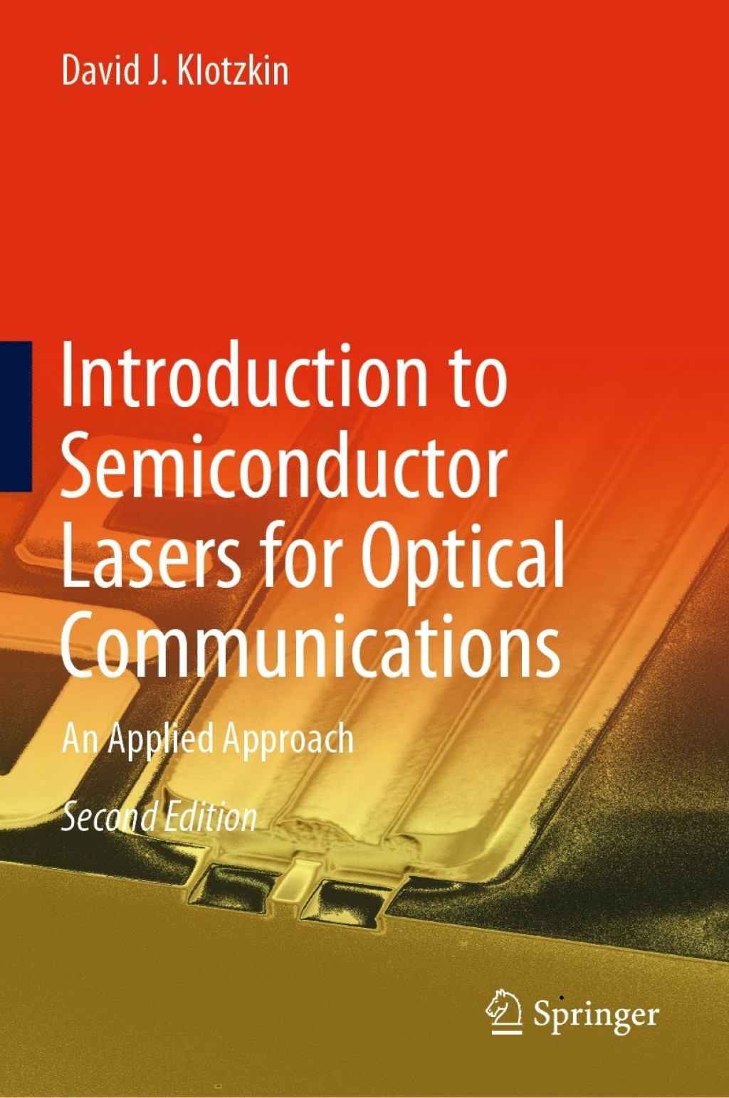 Introduction to Semiconductor Lasers for Optical Communications An Applied Approach 2nd Edition