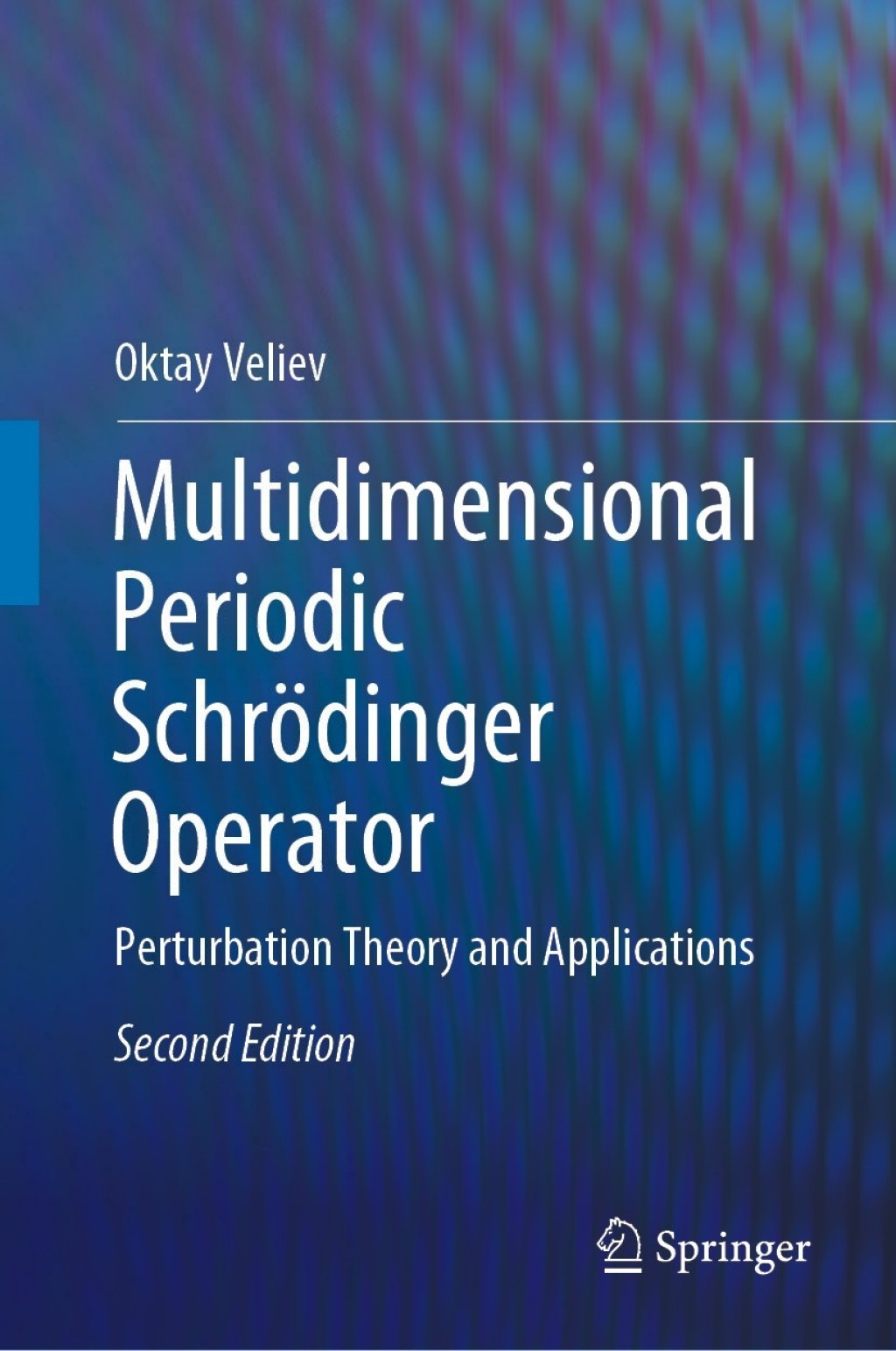 Multidimensional Periodic SchrÃƒÂ¶dinger Operator Perturbation Theory and Applications 2nd Edition