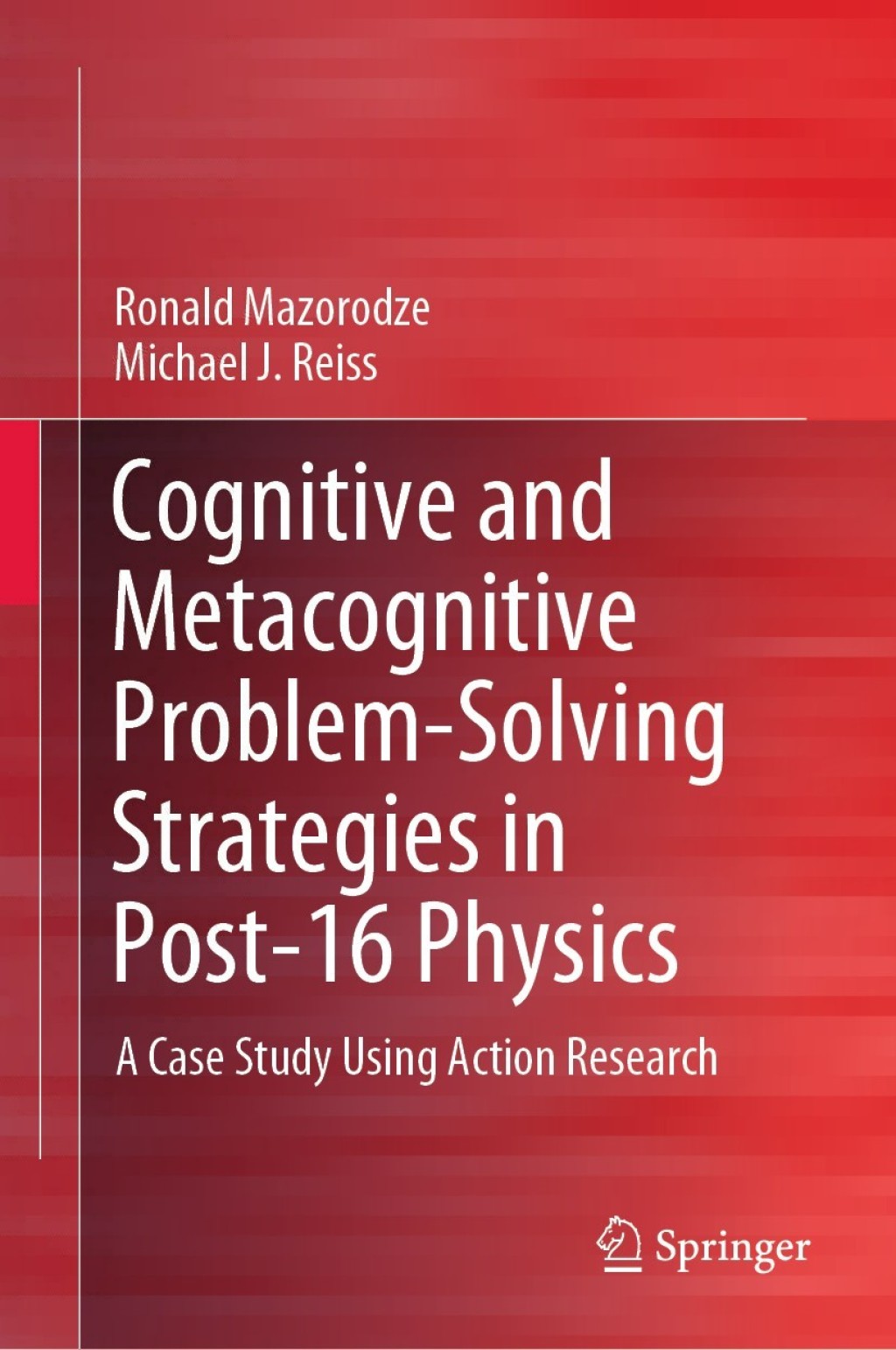 Cognitive and Metacognitive Problem-Solving Strategies in Post-16 Physics A Case Study Using Action Research 