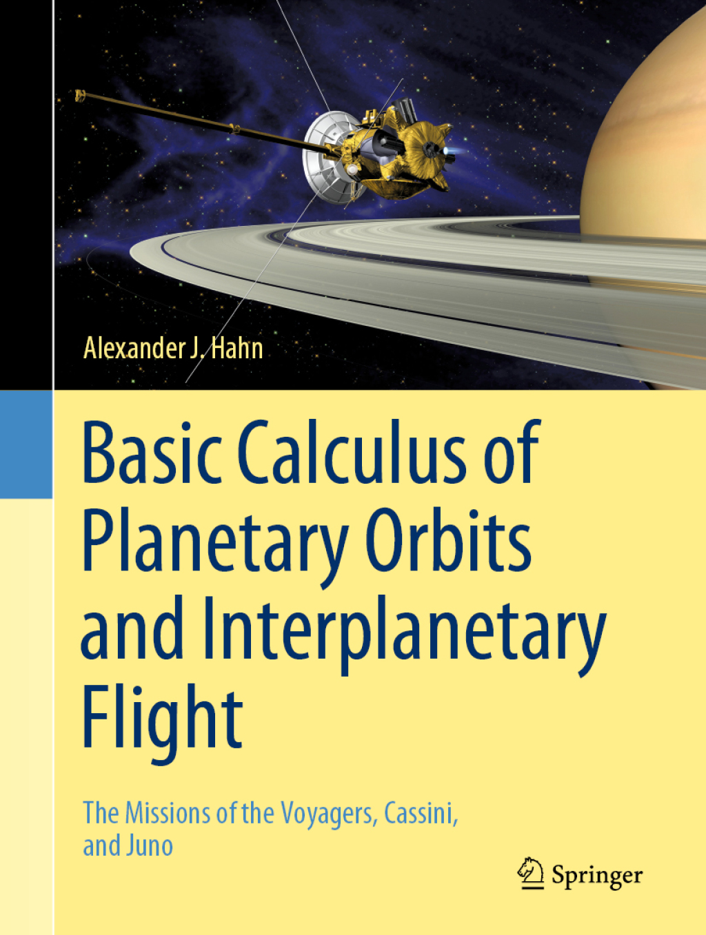 Basic Calculus of Planetary Orbits and Interplanetary Flight The Missions of the Voyagers, Cassini, and Juno 