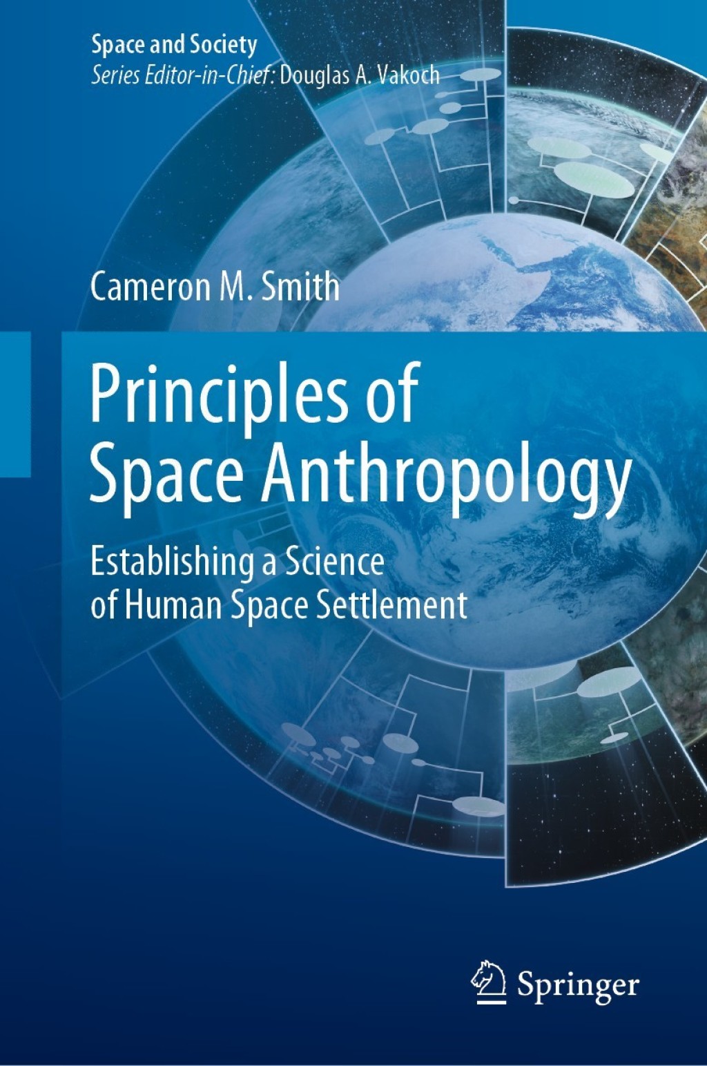 Principles of Space Anthropology Establishing a Science of Human Space Settlement 