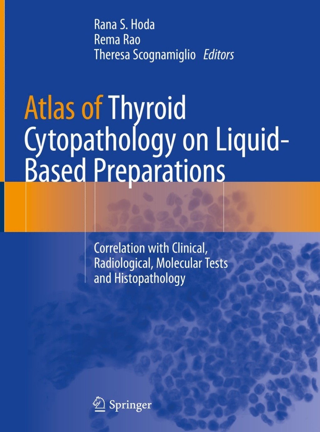 Atlas of Thyroid Cytopathology on Liquid-Based Preparations Correlation with Clinical, Radiological, Molecular Tests and Histopathology 