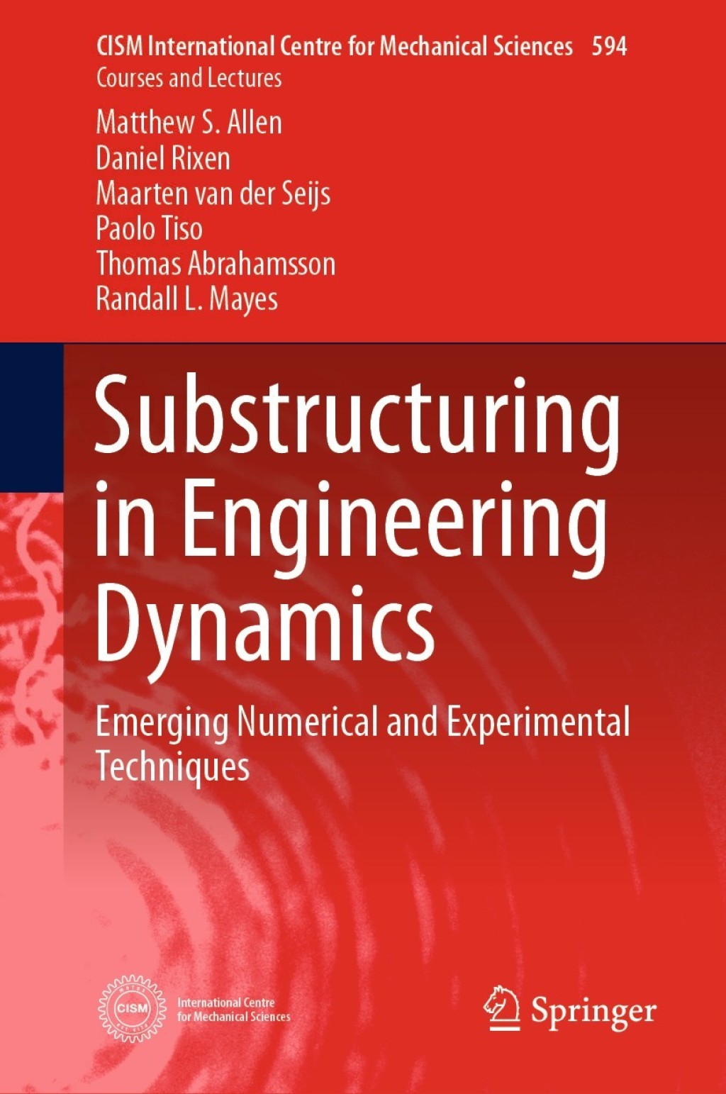 Substructuring in Engineering Dynamics Emerging Numerical and Experimental Techniques 