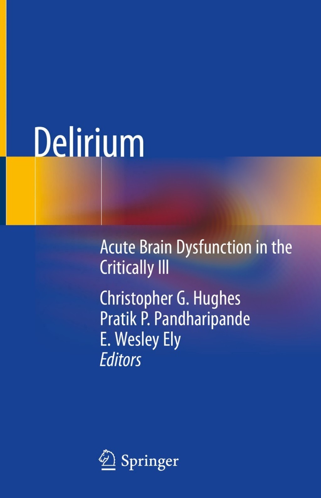 Delirium Acute Brain Dysfunction in the Critically Ill 