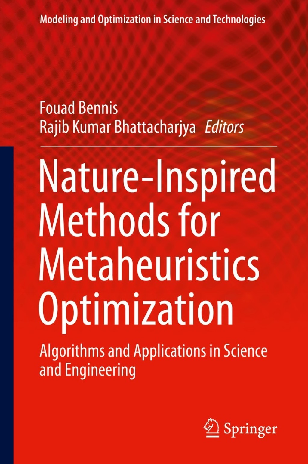 Nature-Inspired Methods for Metaheuristics Optimization Algorithms and Applications in Science and Engineering 