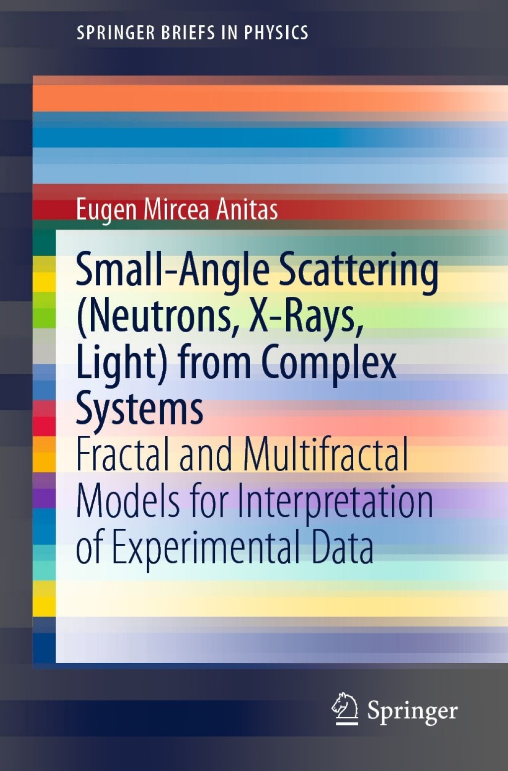 Small-Angle Scattering (Neutrons, X-Rays, Light) from Complex Systems Fractal and Multifractal Models for Interpretation of Experimental Data 