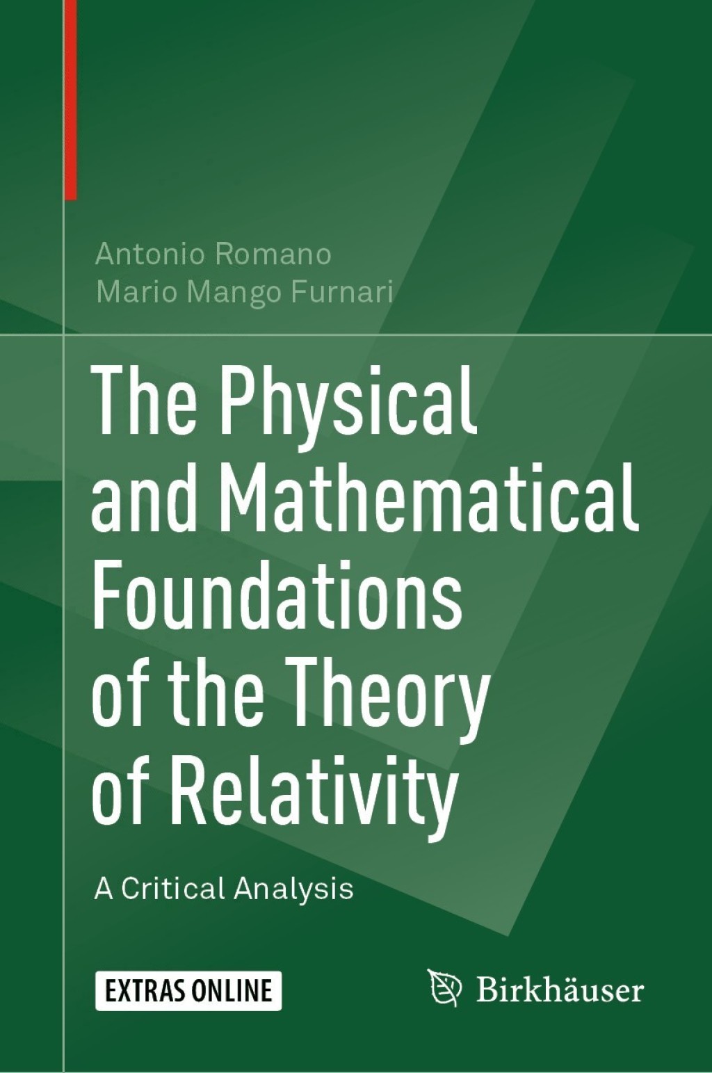 The Physical and Mathematical Foundations of the Theory of Relativity A Critical Analysis 