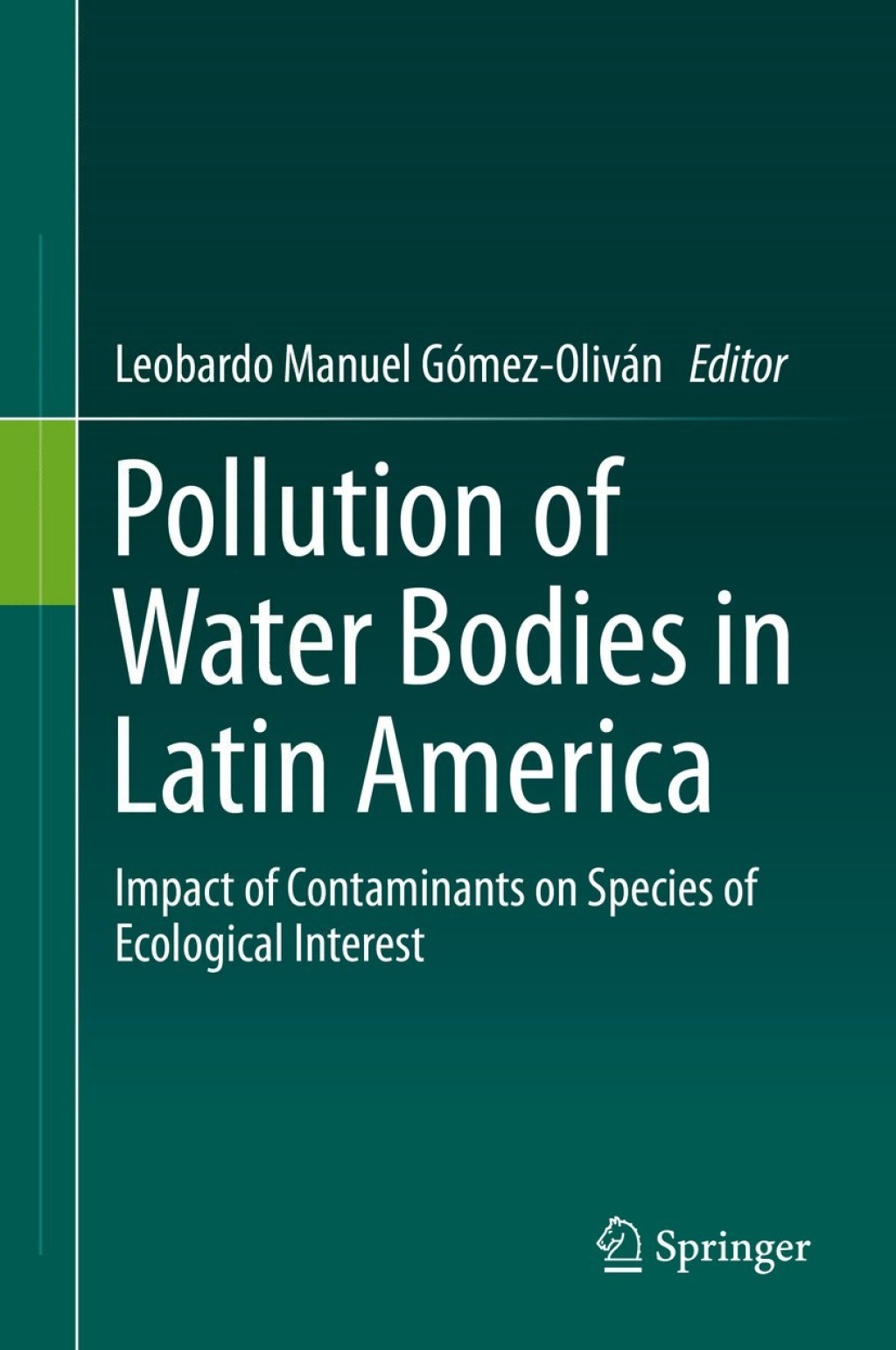 Pollution of Water Bodies in Latin America Impact of Contaminants on Species of Ecological Interest 