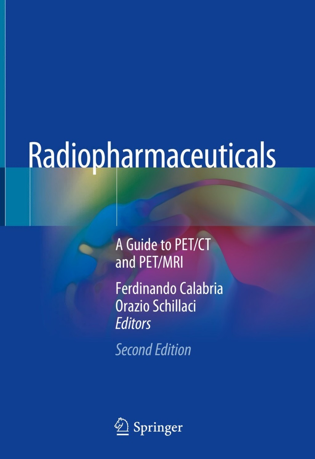 Radiopharmaceuticals A Guide to PET/CT and PET/MRI 2nd Edition