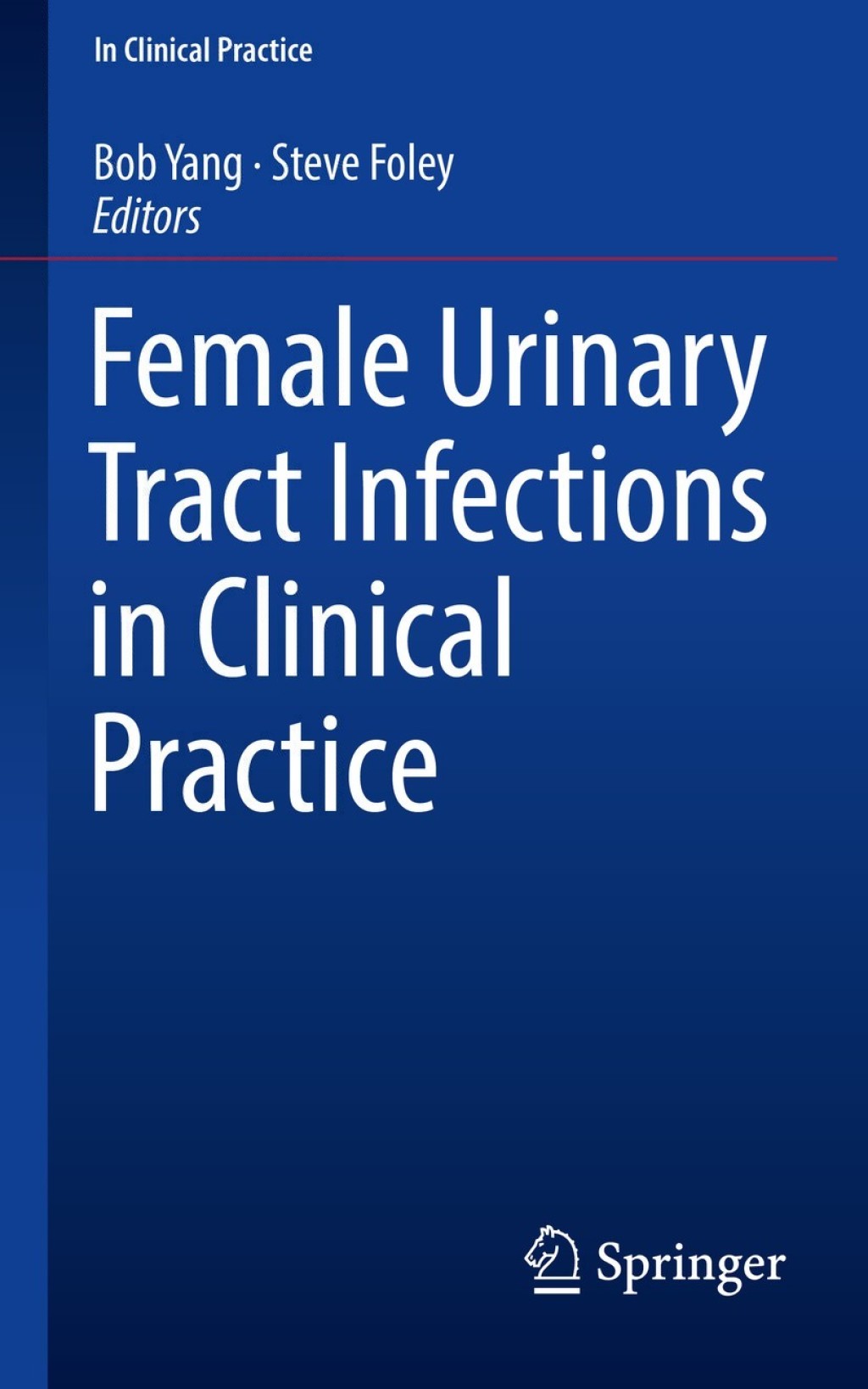 Female Urinary Tract Infections in Clinical Practice 