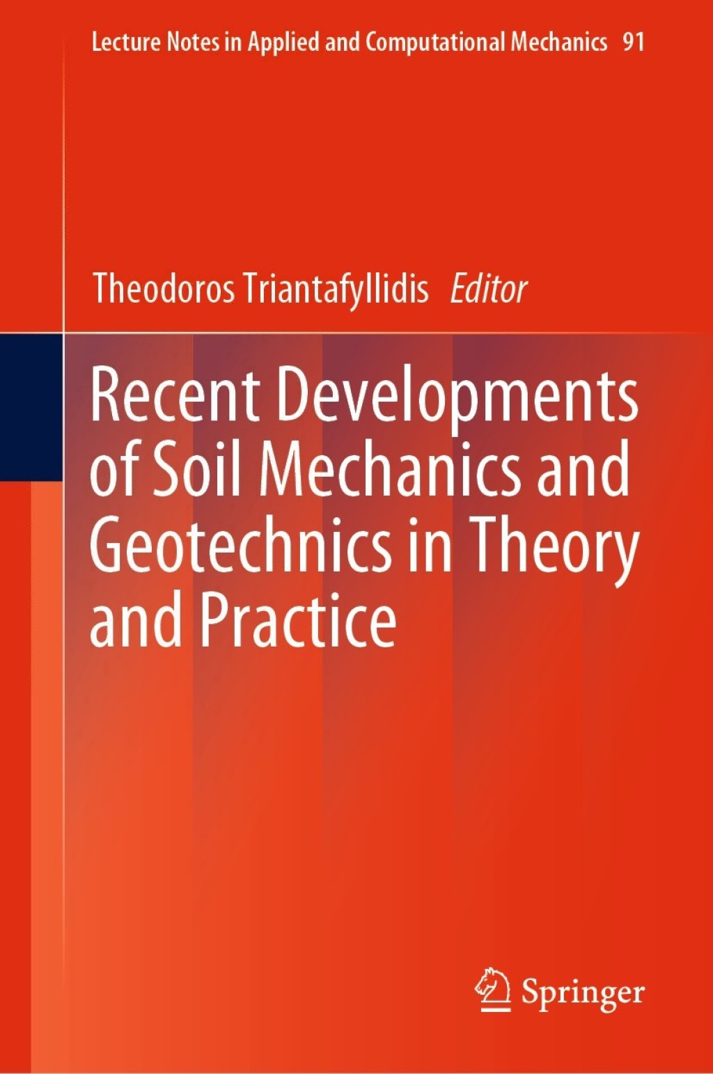 Recent Developments of Soil Mechanics and Geotechnics in Theory and Practice 