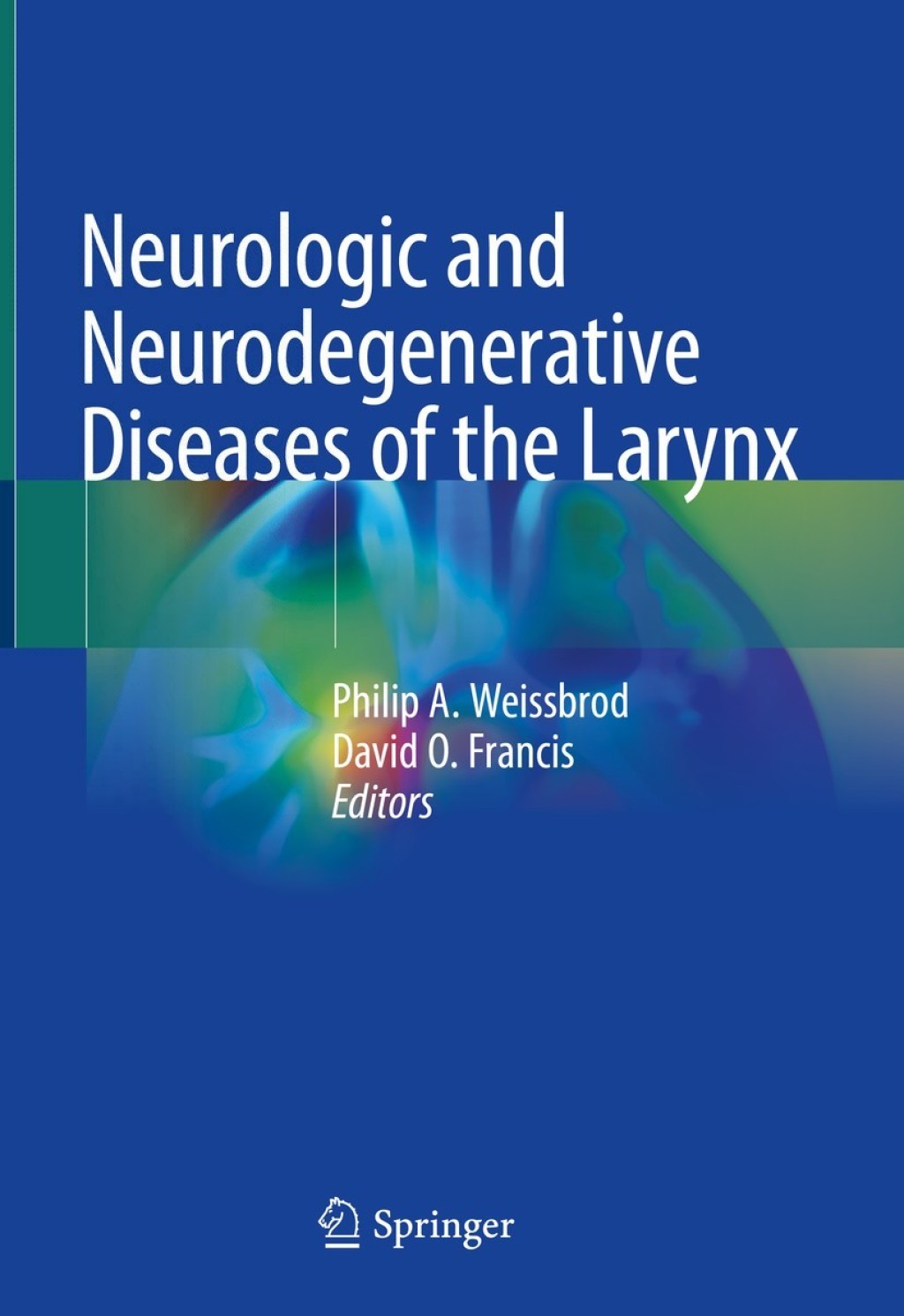 Neurologic and Neurodegenerative Diseases of the Larynx 1st Edition