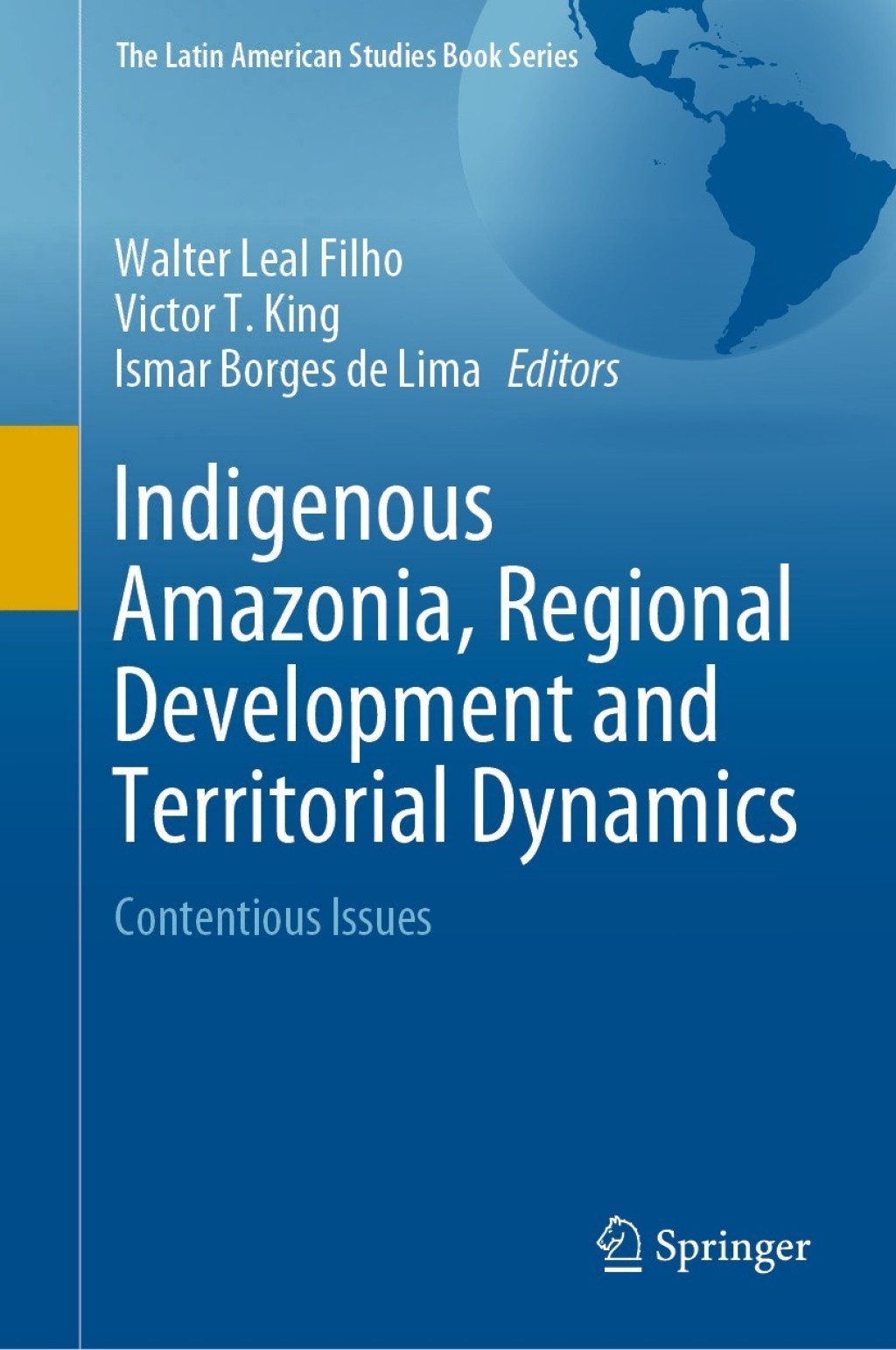 Indigenous Amazonia, Regional Development and Territorial Dynamics Contentious Issues 1st Edition