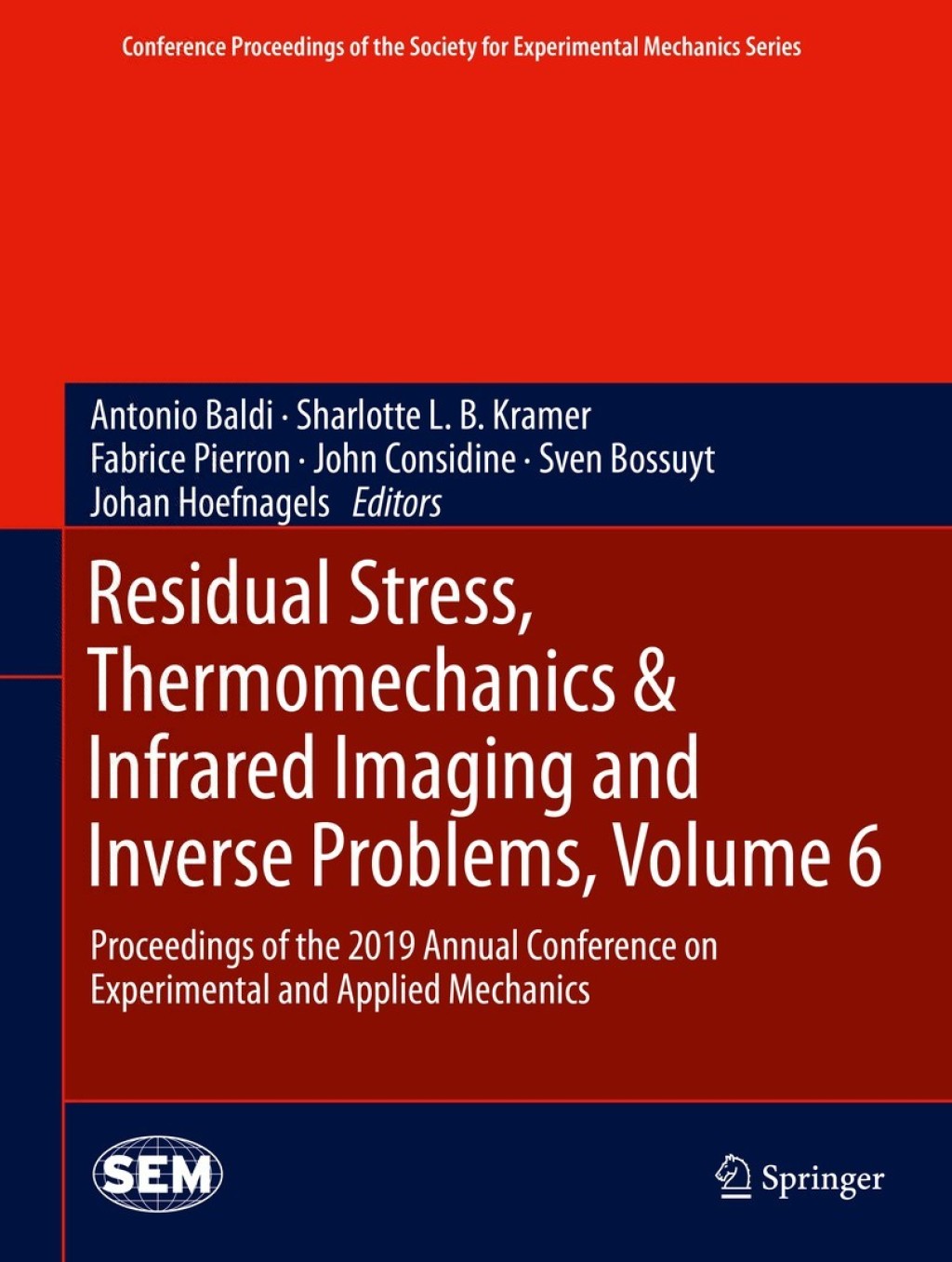 Residual Stress, Thermomechanics & Infrared Imaging and Inverse Problems, Volume 6 Proceedings of the 2019 Annual Conference on Experimental and Applied Mechanics 