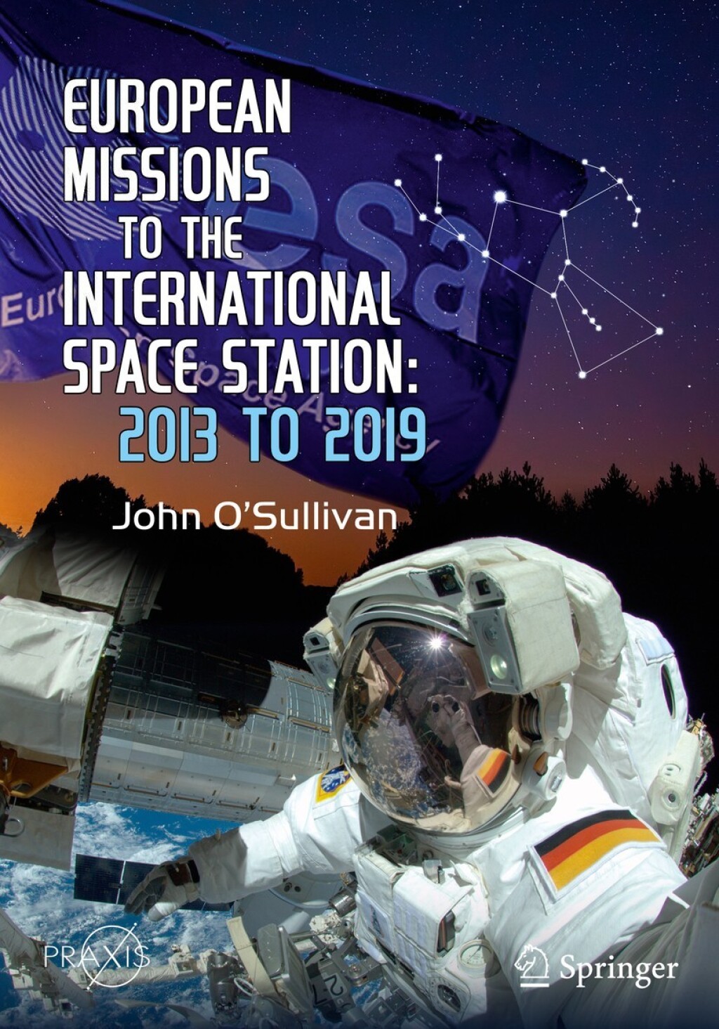 European Missions to the International Space Station 2013 to 2019 2nd Edition