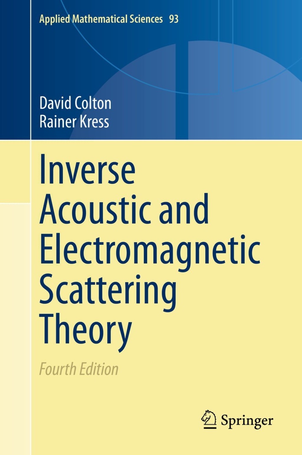 Inverse Acoustic and Electromagnetic Scattering Theory 4th Edition