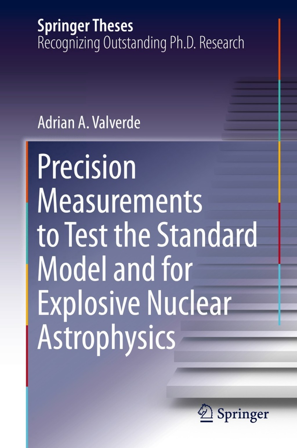 Precision Measurements to Test the Standard Model and for Explosive Nuclear Astrophysics 