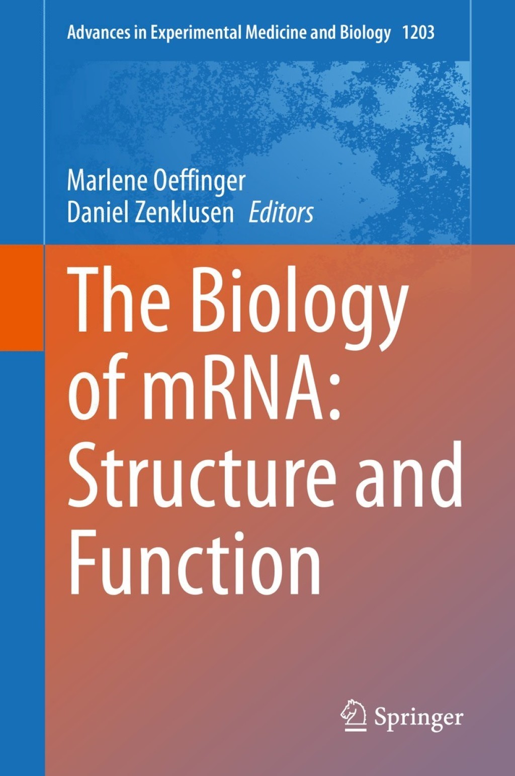 The Biology of mRNA: Structure and Function 