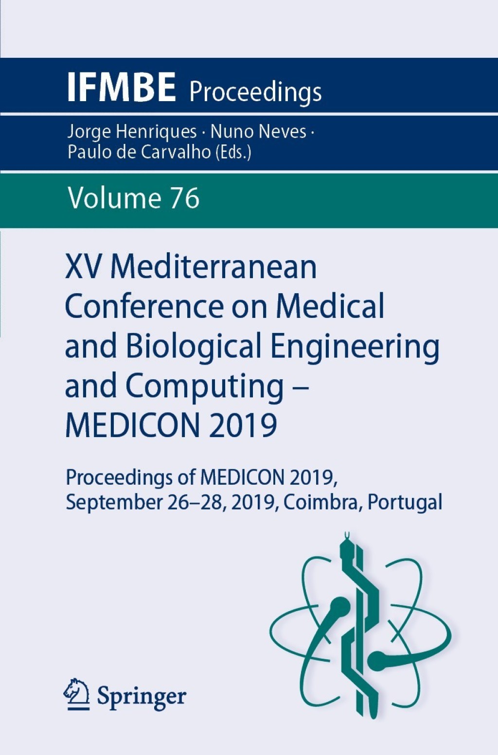 XV Mediterranean Conference on Medical and Biological Engineering and Computing Ã¢â‚¬â€œ MEDICON 2019 Proceedings of MEDICON 2019, September 26-28, 2019, Coimbra, Portugal 