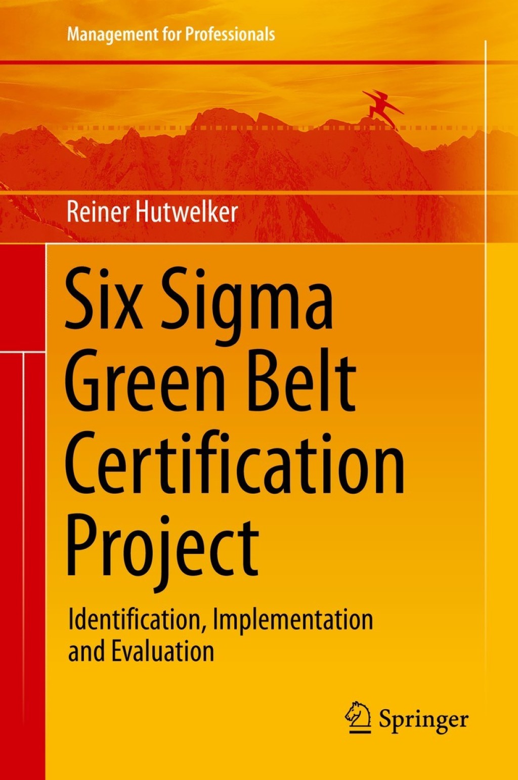 Six Sigma Green Belt Certification Project Identification, Implementation and Evaluation 