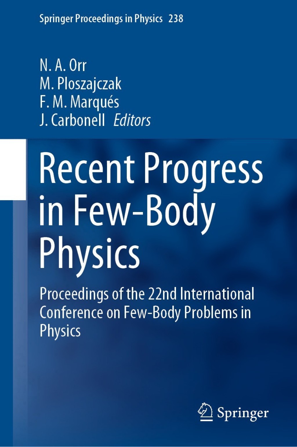 Recent Progress in Few-Body Physics Proceedings of the 22nd International Conference on Few-Body Problems in Physics 