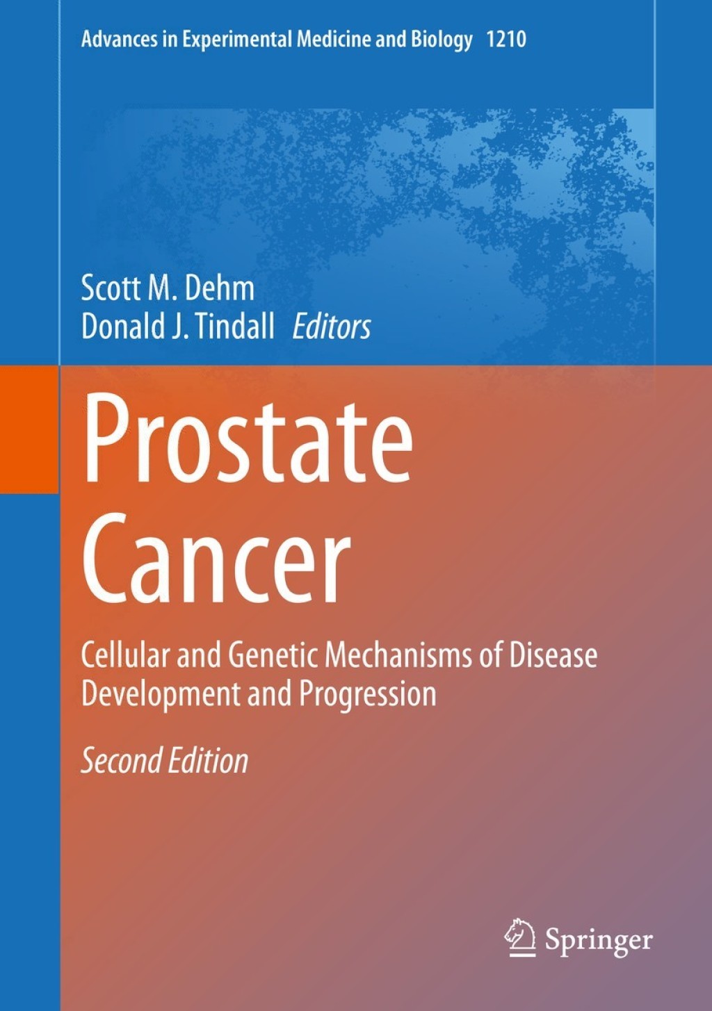 Prostate Cancer Cellular and Genetic Mechanisms of Disease Development and Progression 2nd Edition