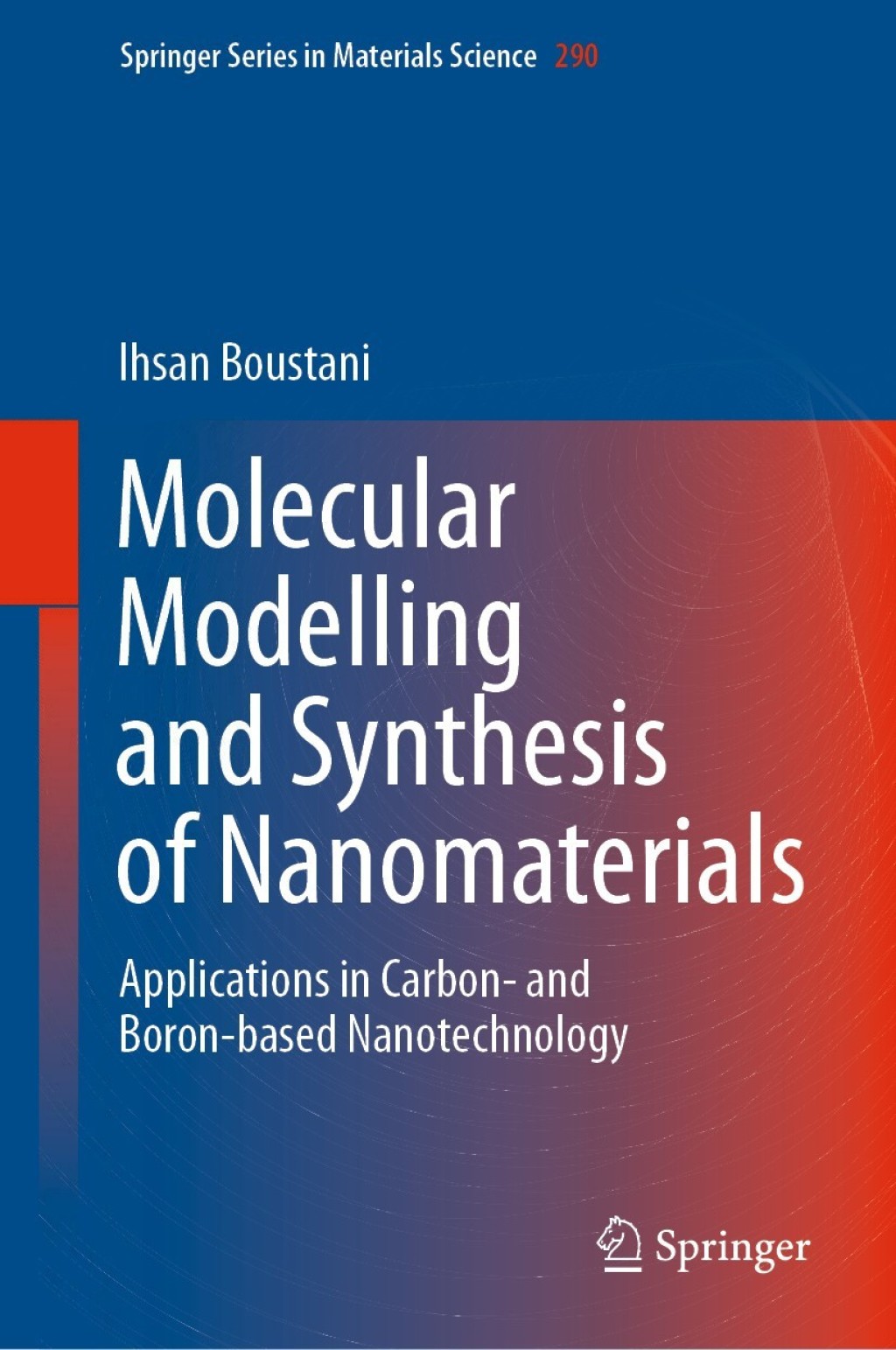 Molecular Modelling and Synthesis of Nanomaterials Applications in Carbon- and Boron-based Nanotechnology 