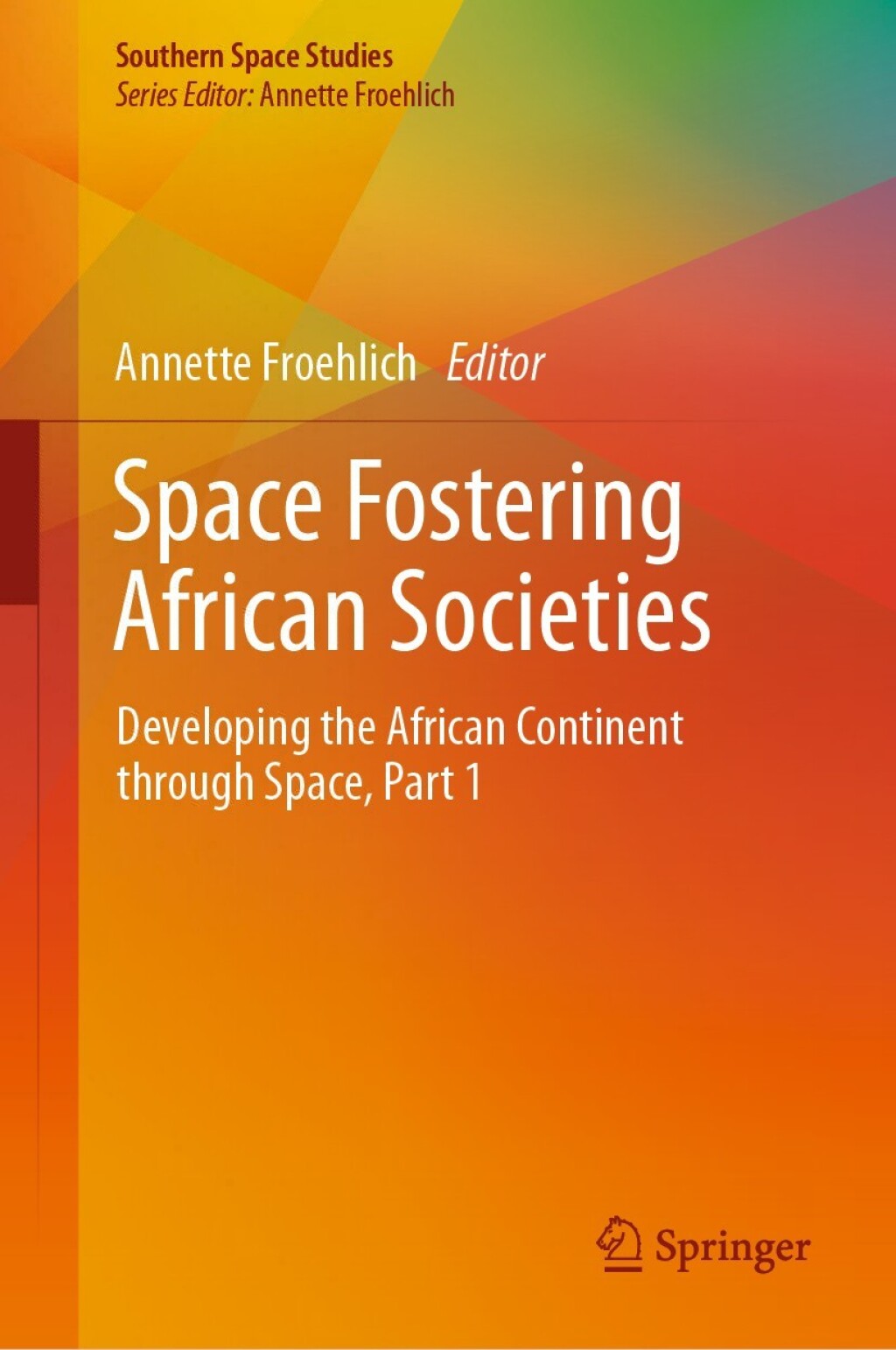 Space Fostering African Societies Developing the African Continent through Space, Part 1 