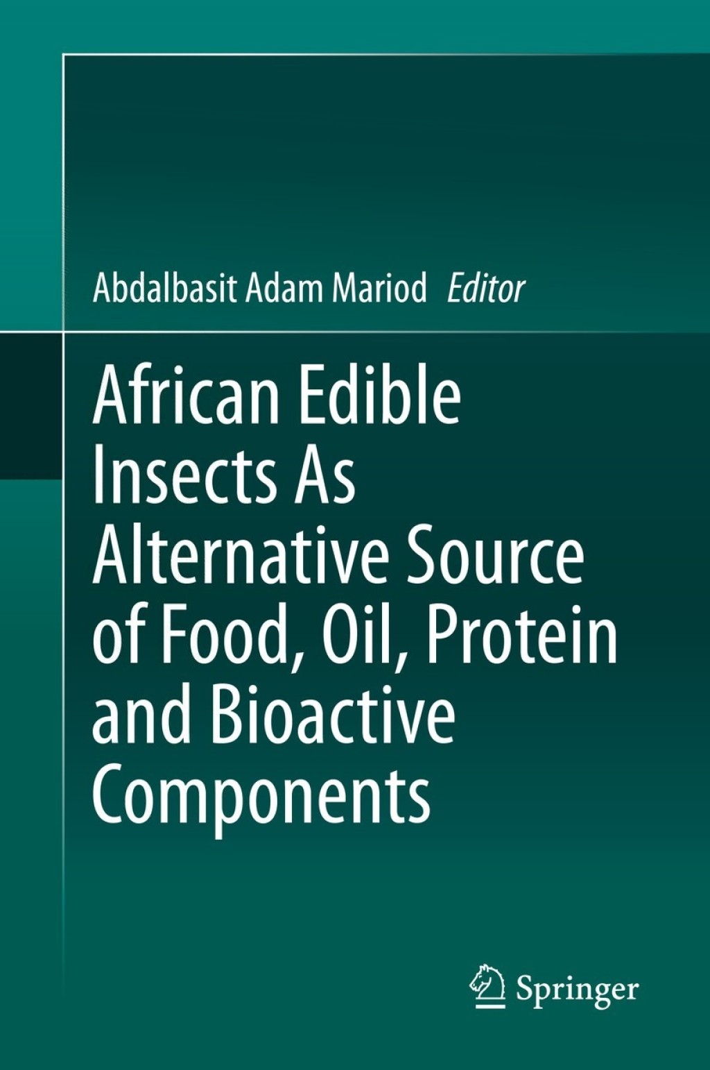 African Edible Insects As Alternative Source of Food, Oil, Protein and Bioactive Components 
