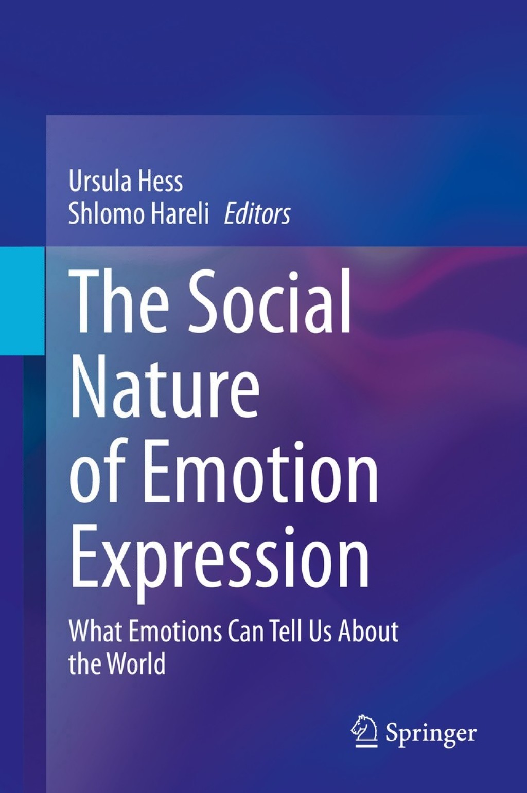 The Social Nature of Emotion Expression What Emotions Can Tell Us About the World 