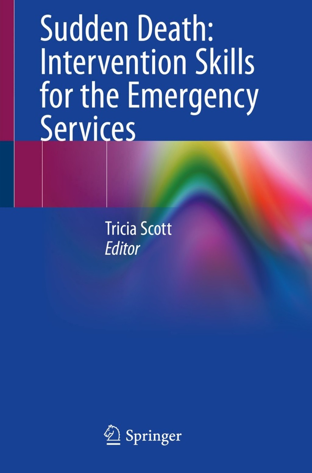 Sudden Death: Intervention Skills for the Emergency Services 1st Edition